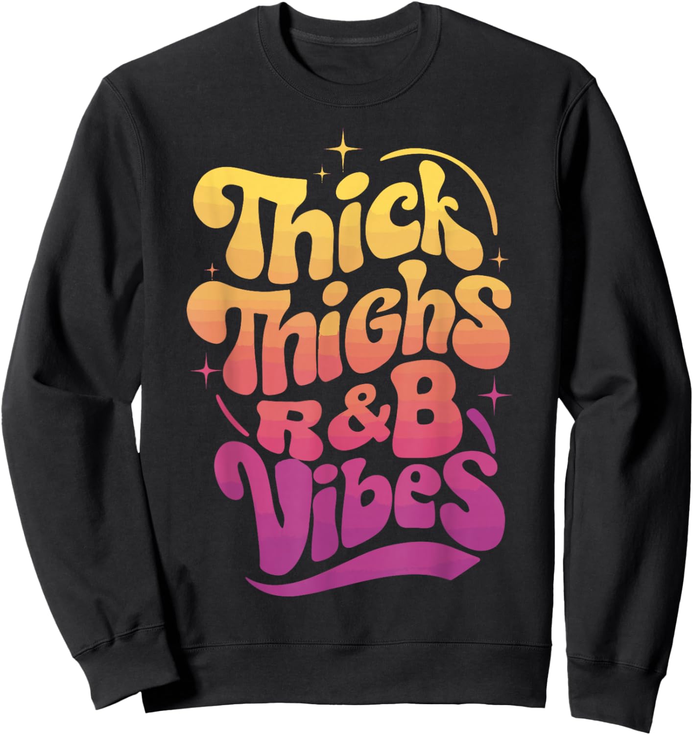 Thick Thighs And R&B Vibes Hip Hop Sweatshirt - Sweatshirt | Black