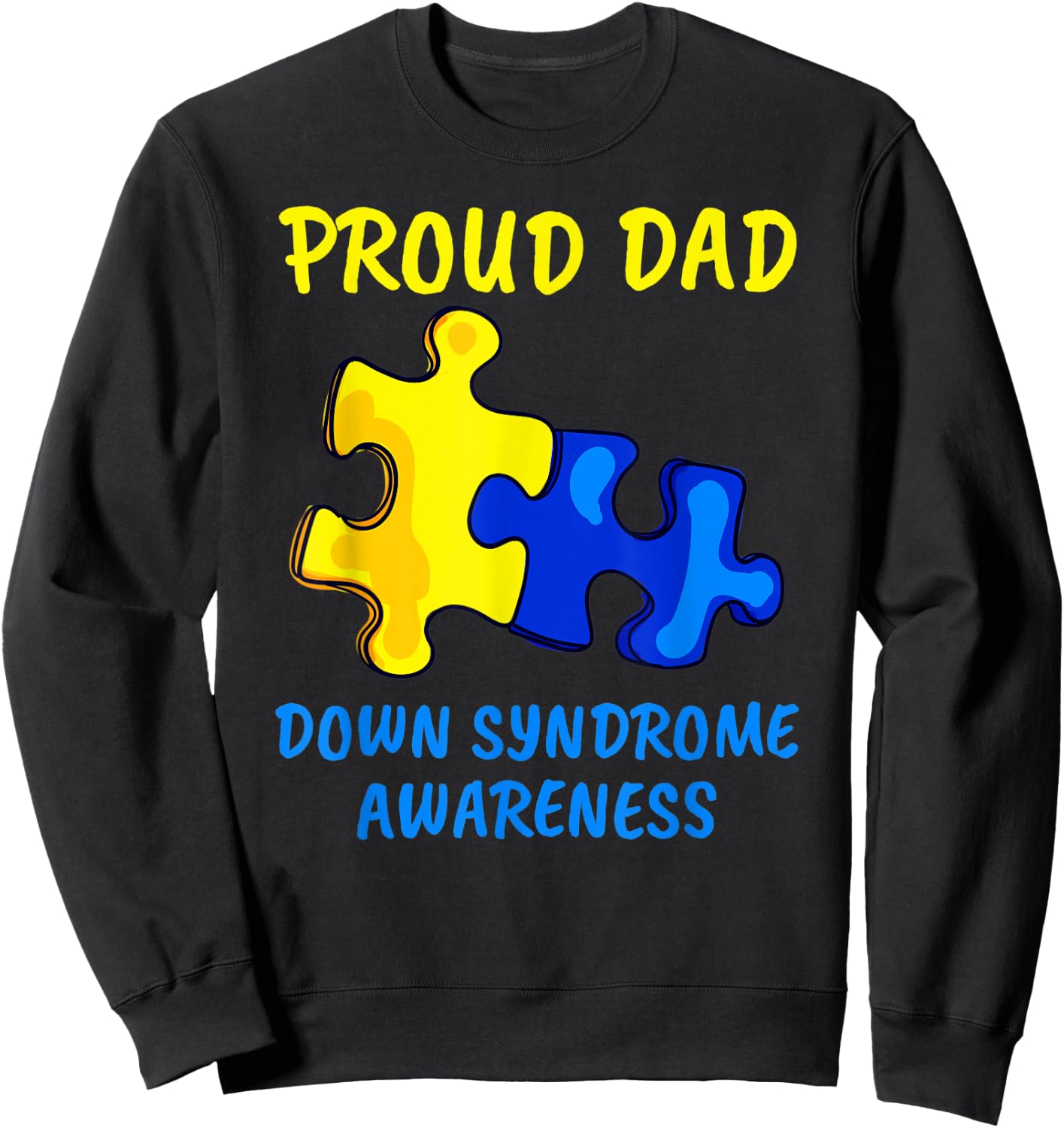 Dad Down Syndrome Awareness Proud Father Down Syndrome Dad Sweatshirt - Sweatshirt | Black