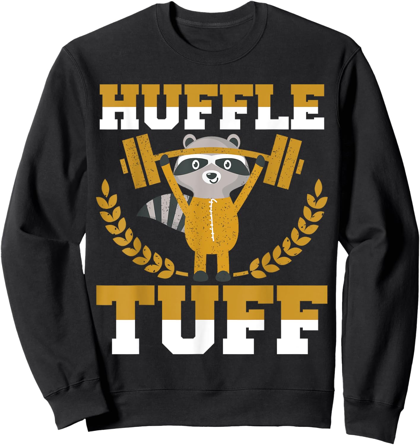 Huffle Tuff Funny Weightlifting Gym Memes Sweatshirt - Sweatshirt | Black