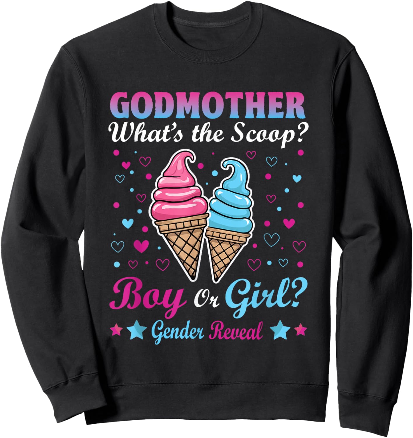 Godmother Ice Cream Whats The Scoop Gender Reveal Matching Sweatshirt - Sweatshirt | Black