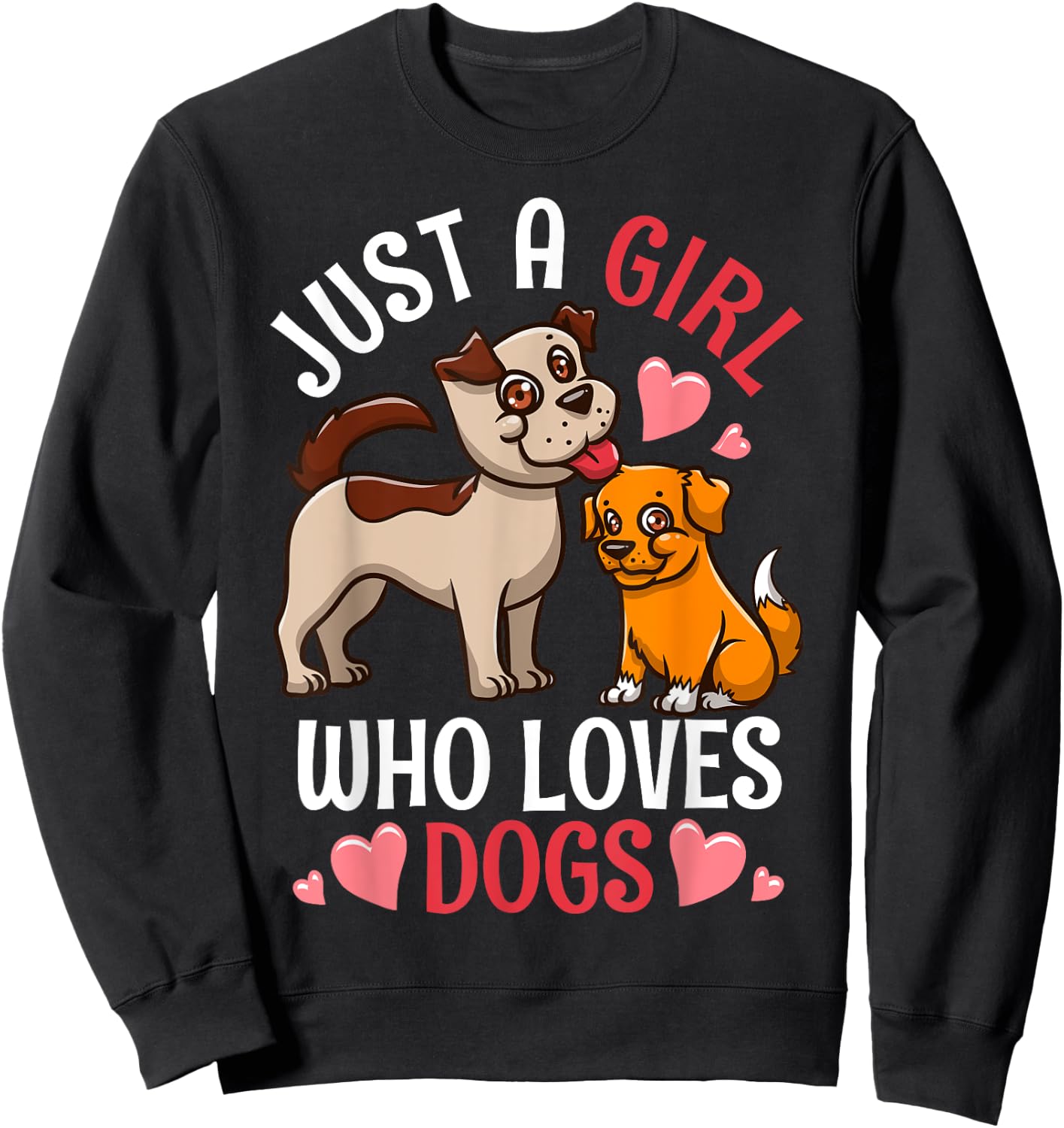 Just A Girl Who Loves Dogs Sweatshirt - Sweatshirt | Black