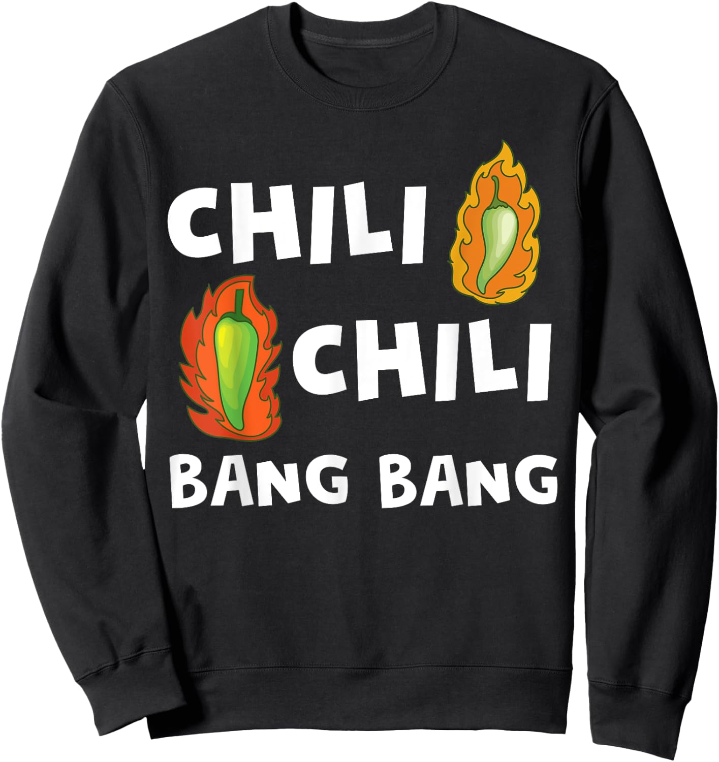 Funny Chili Bang Spicy Hot Pepper Chefs Cooking Sweatshirt - Sweatshirt | Black