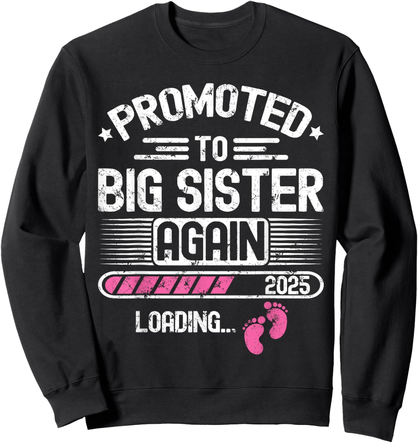 Promoted To Big Sister Again Est. 2025 Loading Funny Besties Sweatshirt - Sweatshirt | Black
