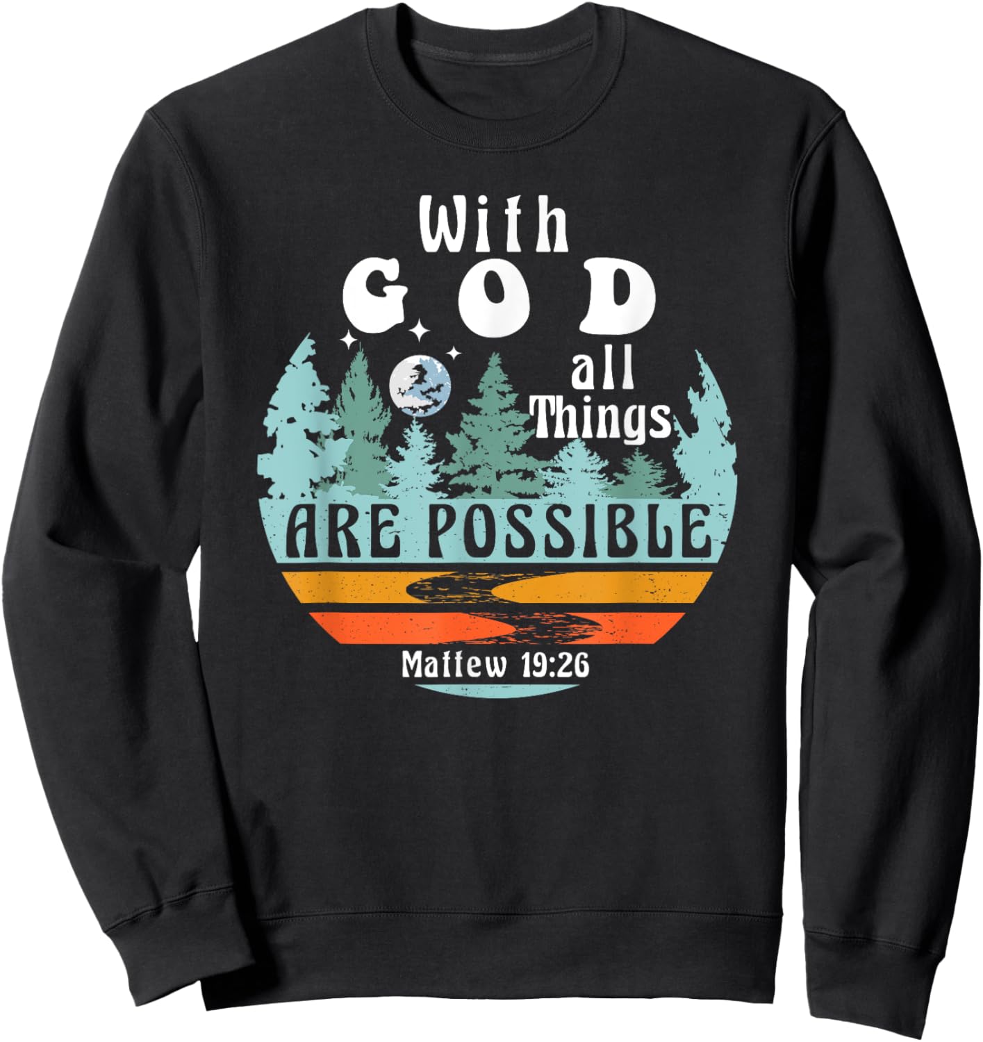 With God all Things are Possible Religious Retro Nature Sweatshirt - Sweatshirt | Black