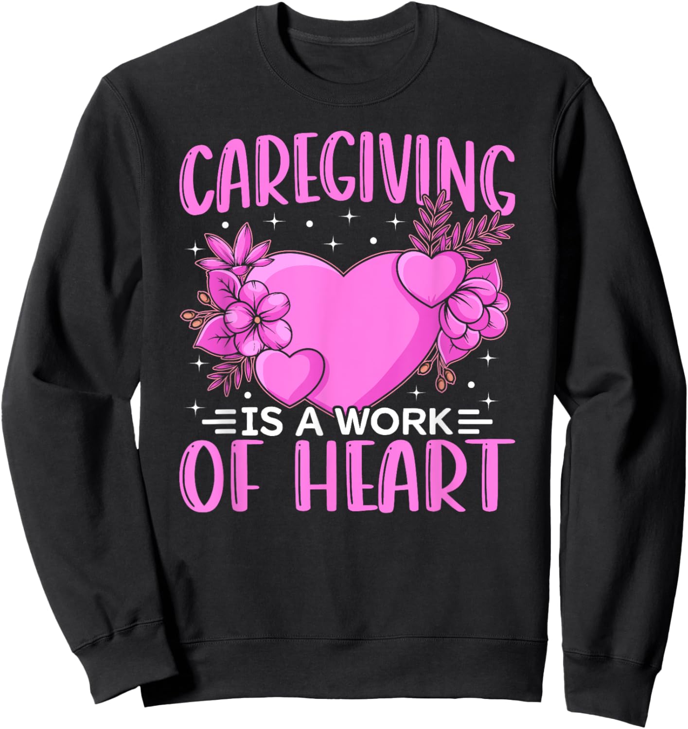 Caregiver Work Of Heart Caregiving Nursing Caretaker Nurse Sweatshirt - Sweatshirt | Black