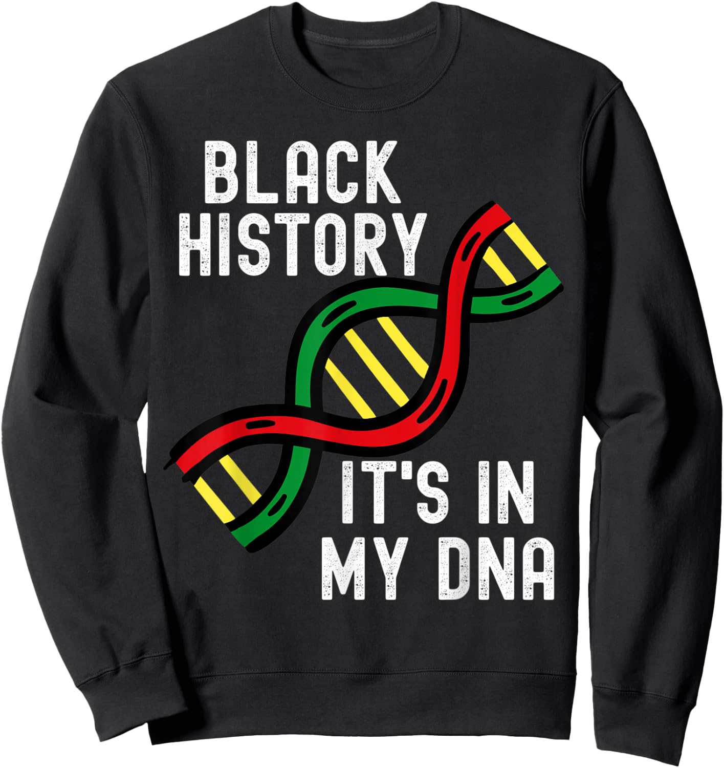 It's In My DNA Black History Proud African Gift Africa Sweatshirt - Sweatshirt | Black