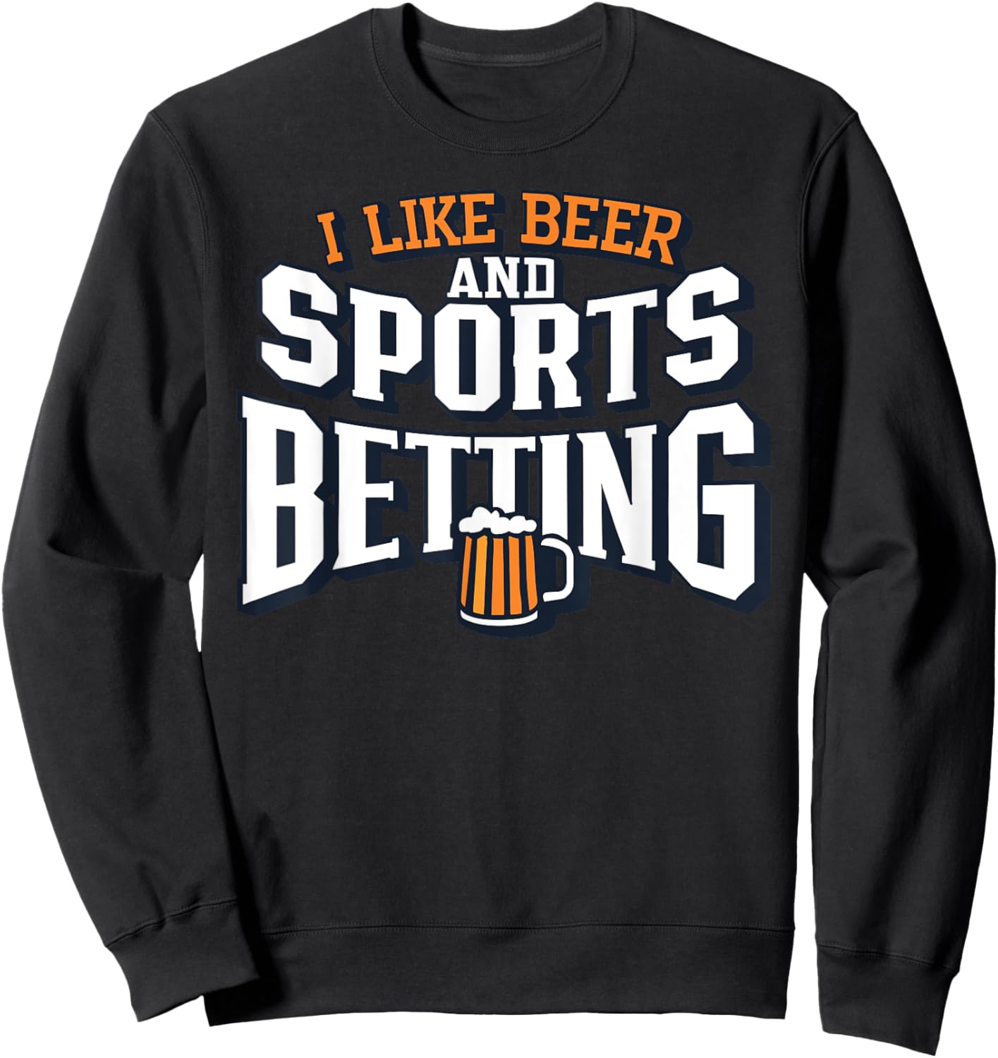 I Like Beer and Sports Betting Parlay Gambling Drinking DFS Sweatshirt - Sweatshirt | Black