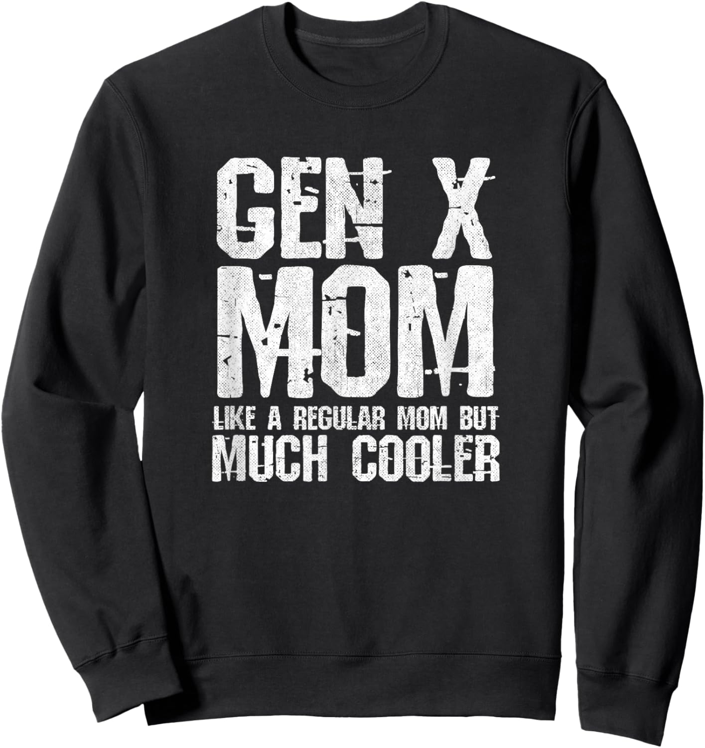 Generation X Mom - Gen Xer Mom - 60s 70s 80s Mom - Gen X Sweatshirt - Sweatshirt | Black