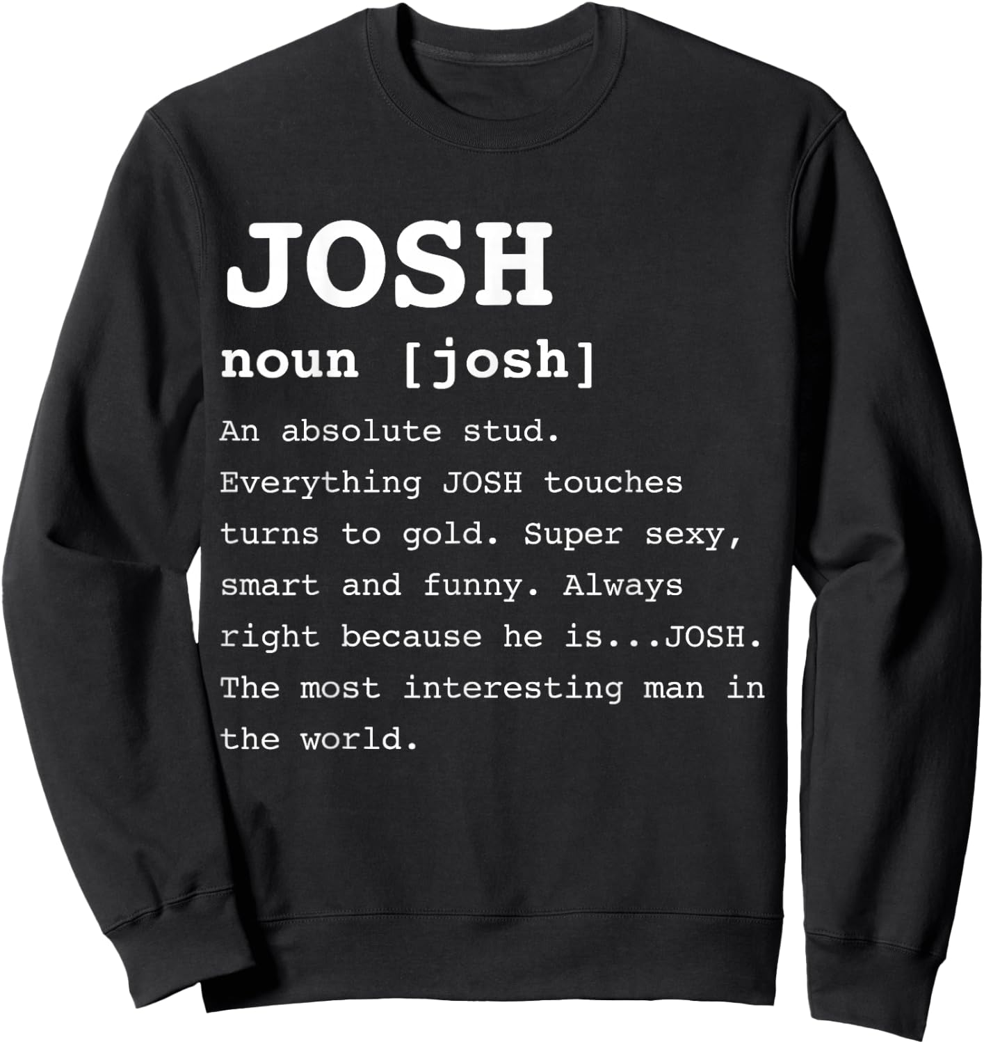 Funny Name Definition Josh Shirt Joshua Sweatshirt - Sweatshirt | Black