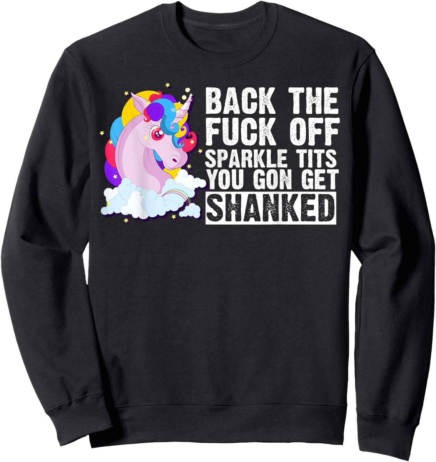 Back The Fuck Off Sparkle Tits You Gon Get Shanked Sweatshirt - Sweatshirt | Black
