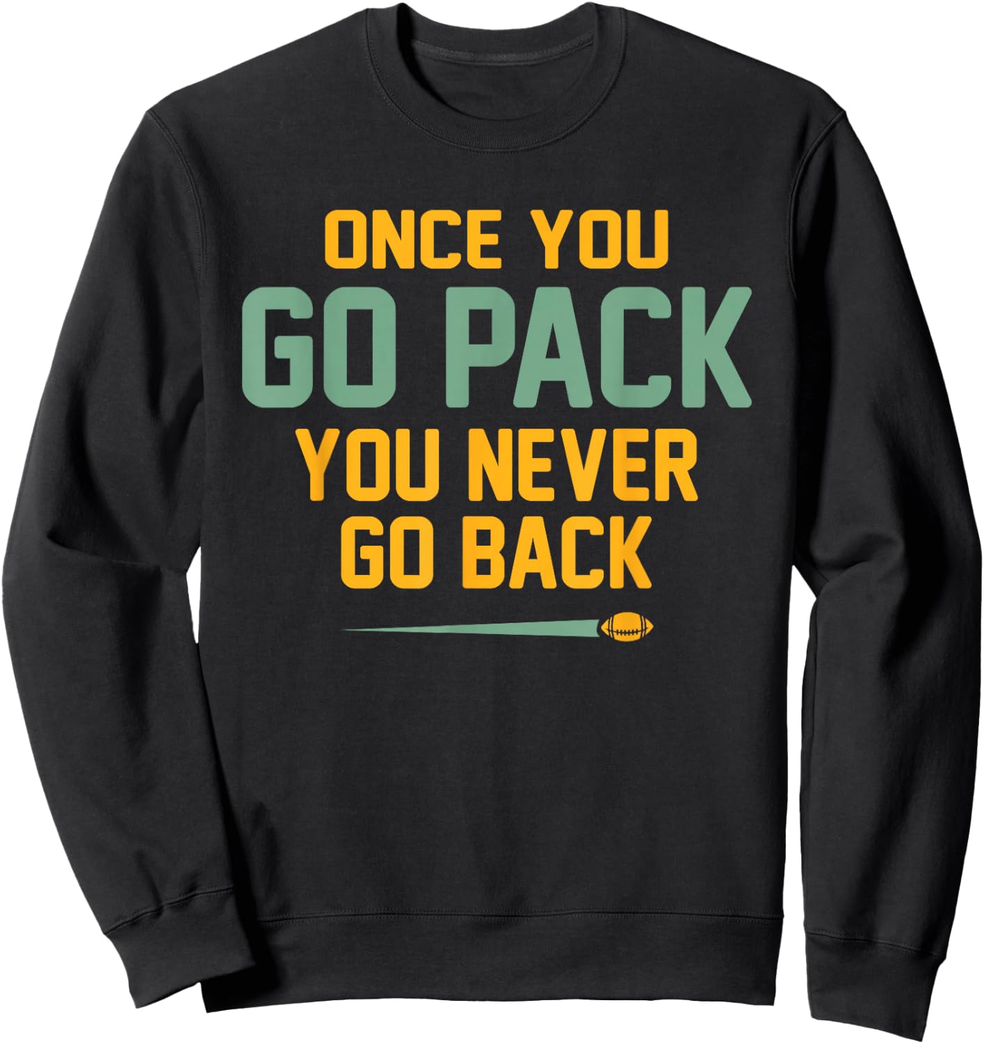 Once You Go Pack You Never Go Back Quote Sweatshirt - Sweatshirt | Black