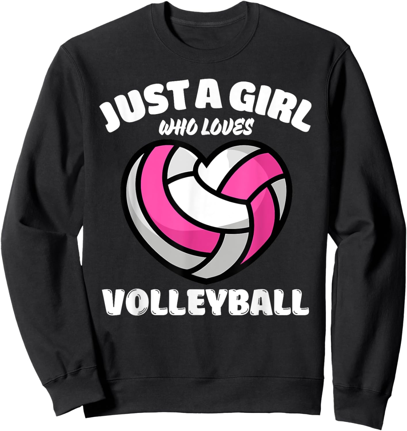 Just A Girl Who Loves Volleyball, Volleyball Lover Sweatshirt - Sweatshirt | Black