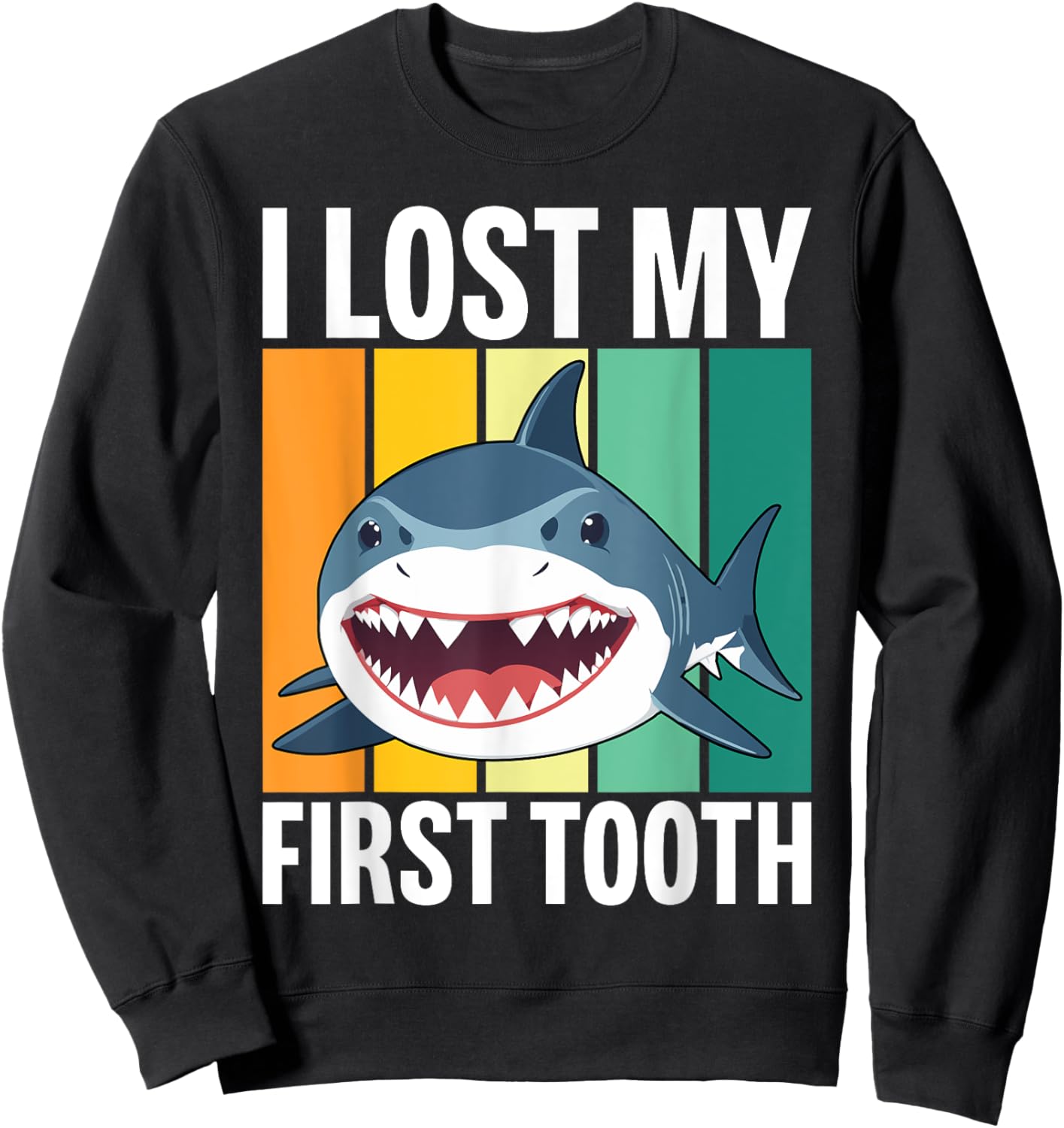 Funny Tooth Fairy Vintage Shark I Lost My First Tooth Sweatshirt - Sweatshirt | Black