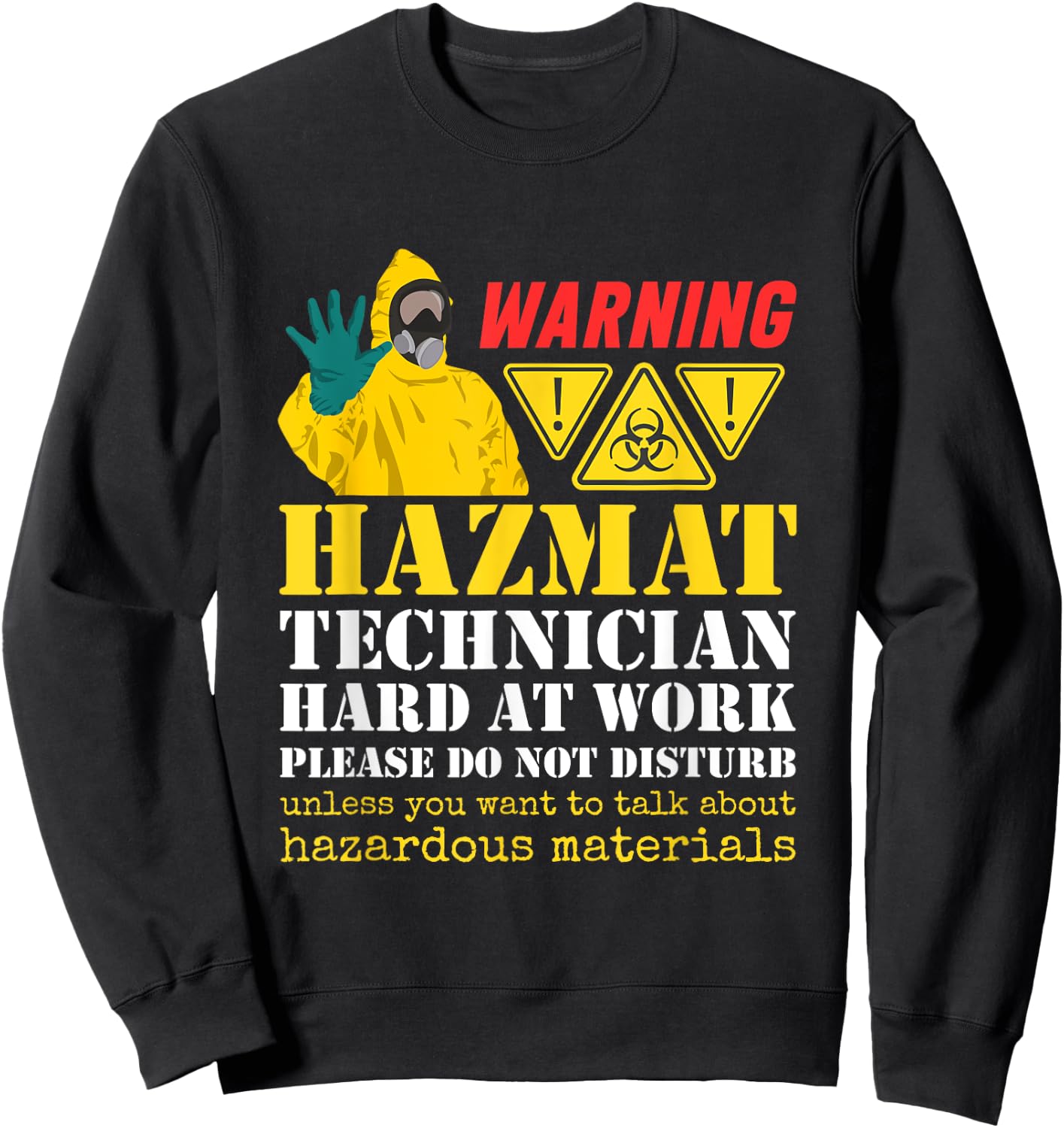 Hazmat Technician Tech Biohazard Worker Hazardous Materials Sweatshirt - Sweatshirt | Black