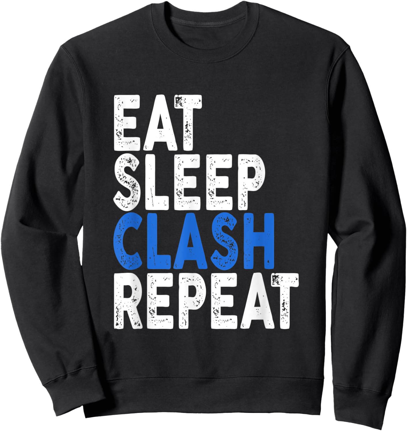 Eat Sleep Clash Repeat | Clash Sweatshirt - Sweatshirt | Black