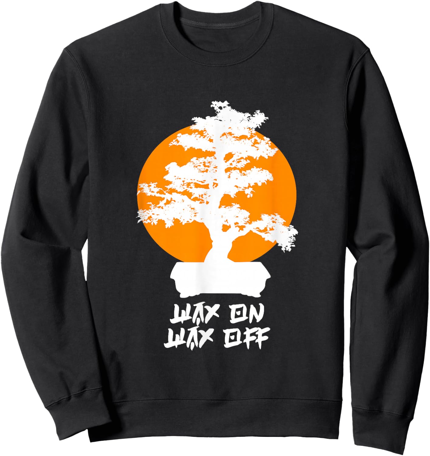 Wax On Wax Off Sweatshirt - Sweatshirt | Black