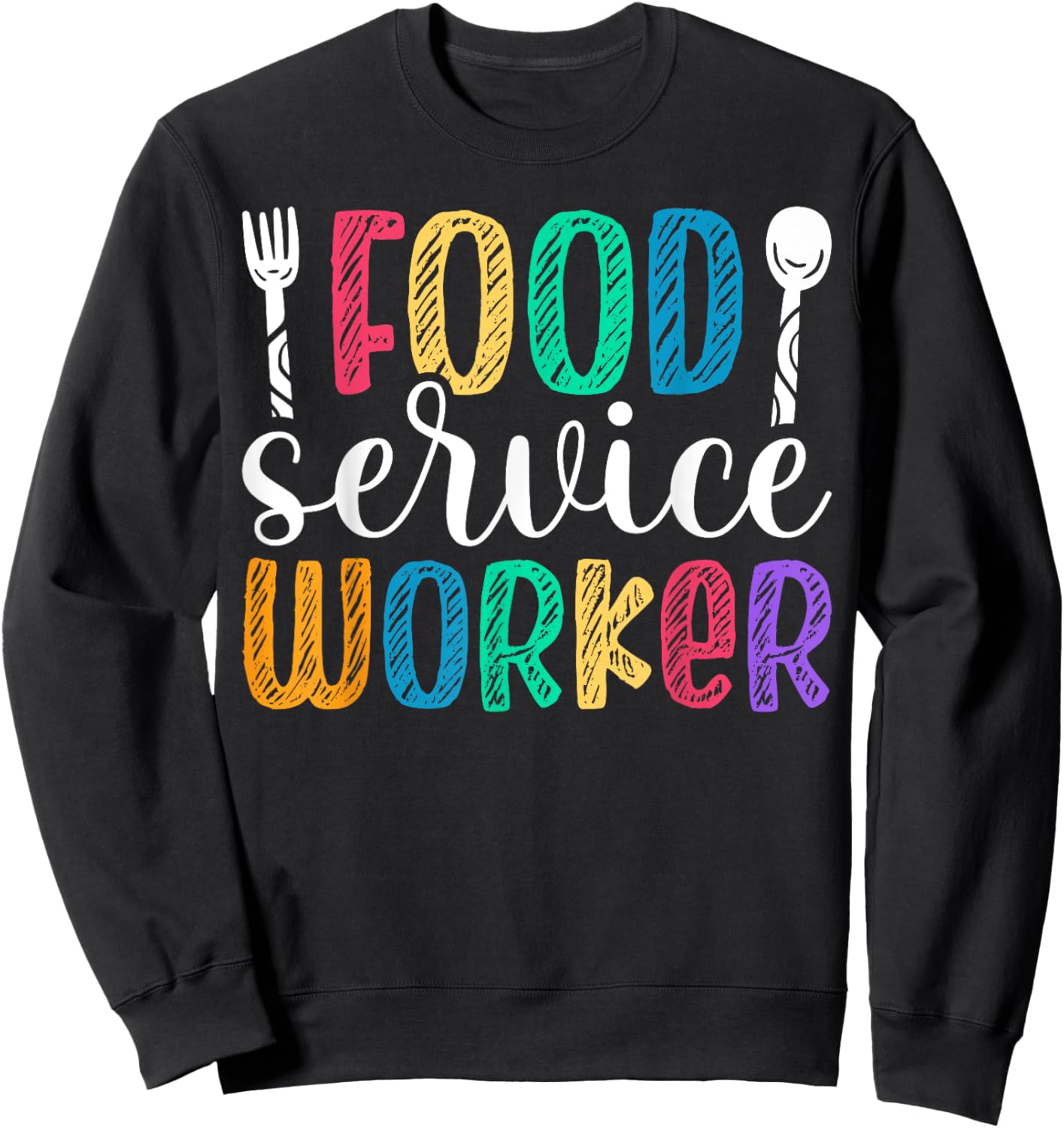 Cute Food Service Worker Appreciation Sweatshirt - Sweatshirt | Black
