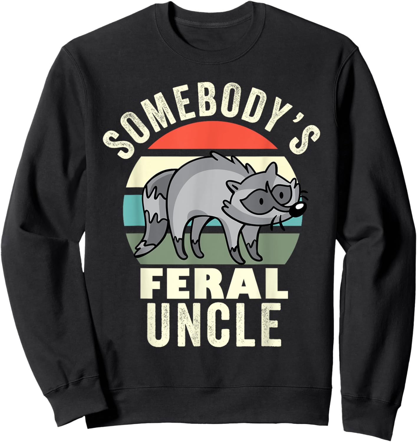 Somebody's Feral Uncle Wild Family Retro Groovy New Uncle Sweatshirt - Sweatshirt | Black