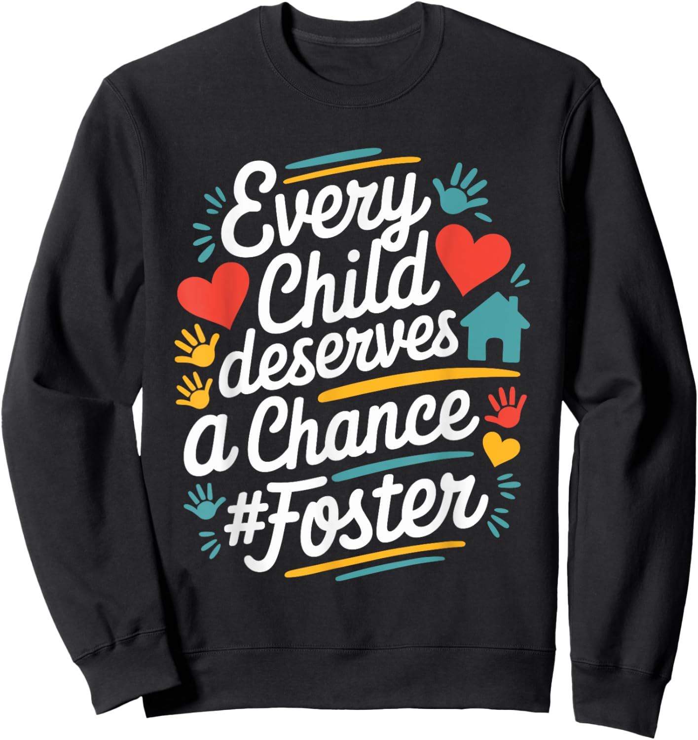 Every Child Deserves A Chance, Foster Care Foster Parents Sweatshirt - Sweatshirt | Black