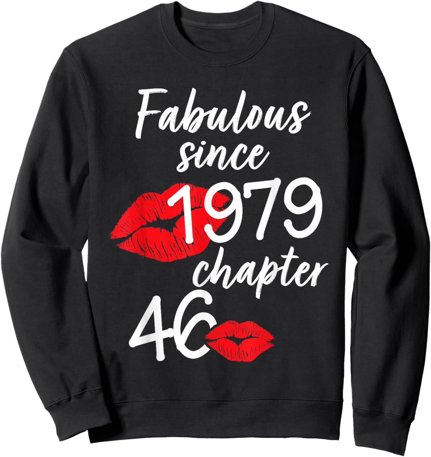 46 Years Old And Fabulous Birthday Since 1979 Chapter 46 Sweatshirt - Sweatshirt | Black