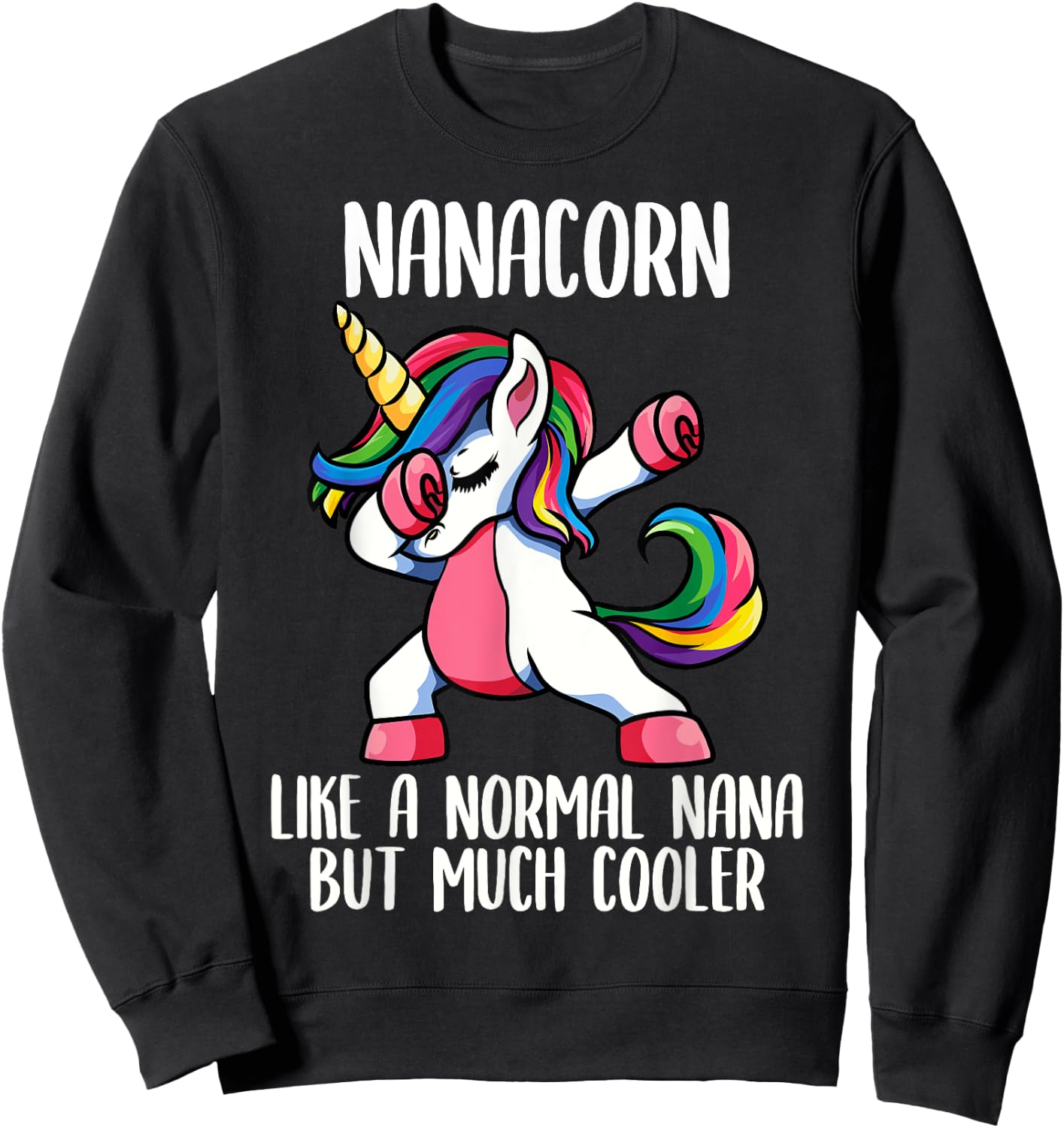 Unicorn Nana Girl Birthday Party Apparel, NanaCorn Cute Sweatshirt - Sweatshirt | Black