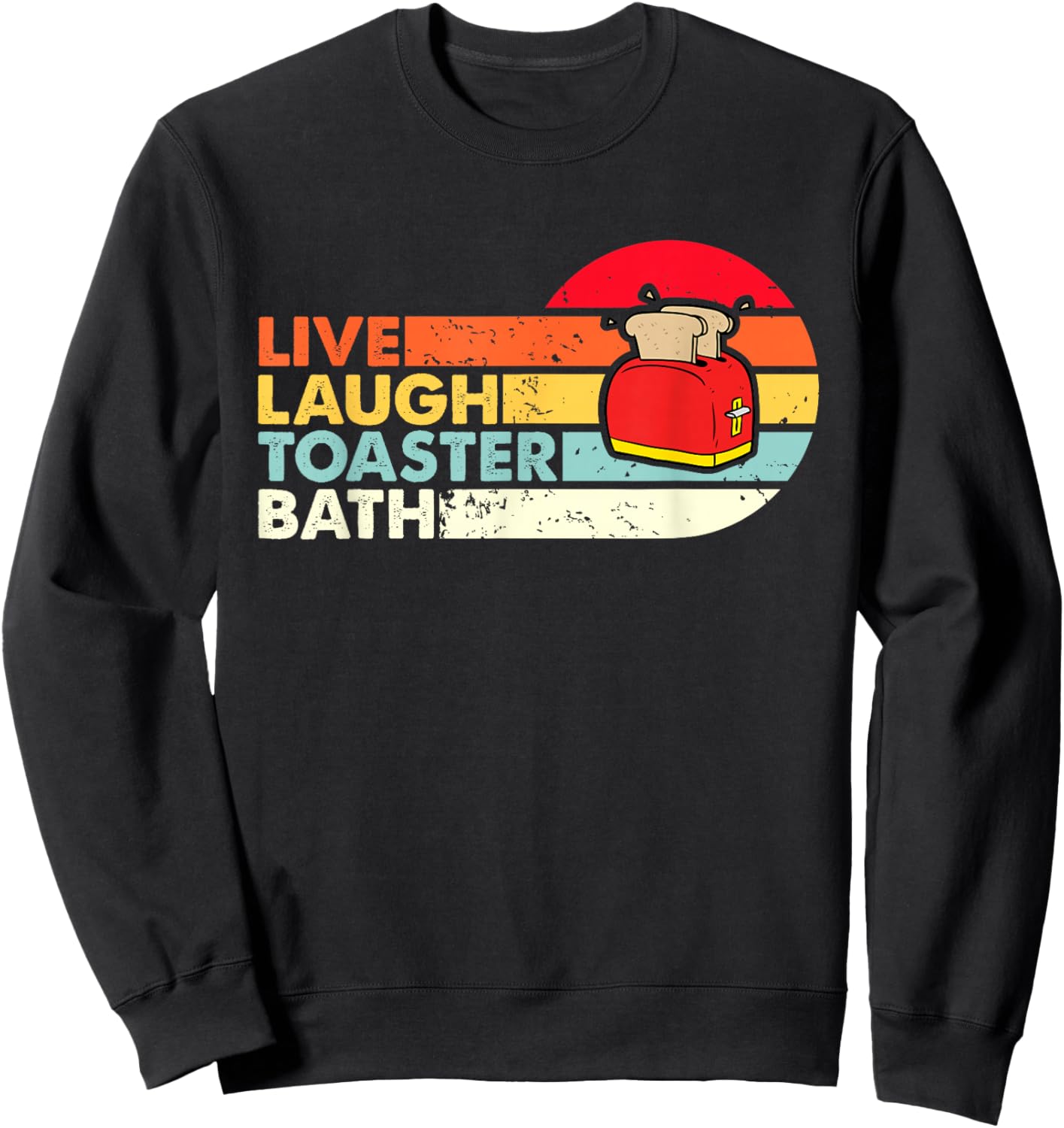 Vintage Live Laugh Toaster Bath Retro Sunset Funny Toaster Sweatshirt - Sweatshirt | Black