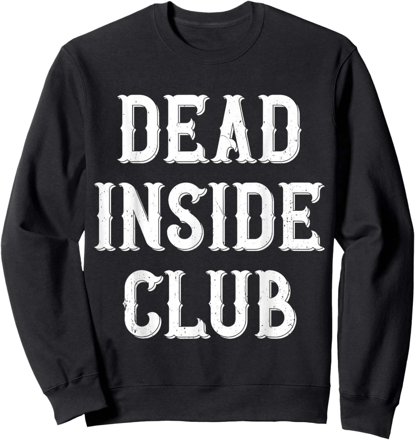 Dead Inside Club Coworker Office Worker Sweatshirt - Sweatshirt | Black