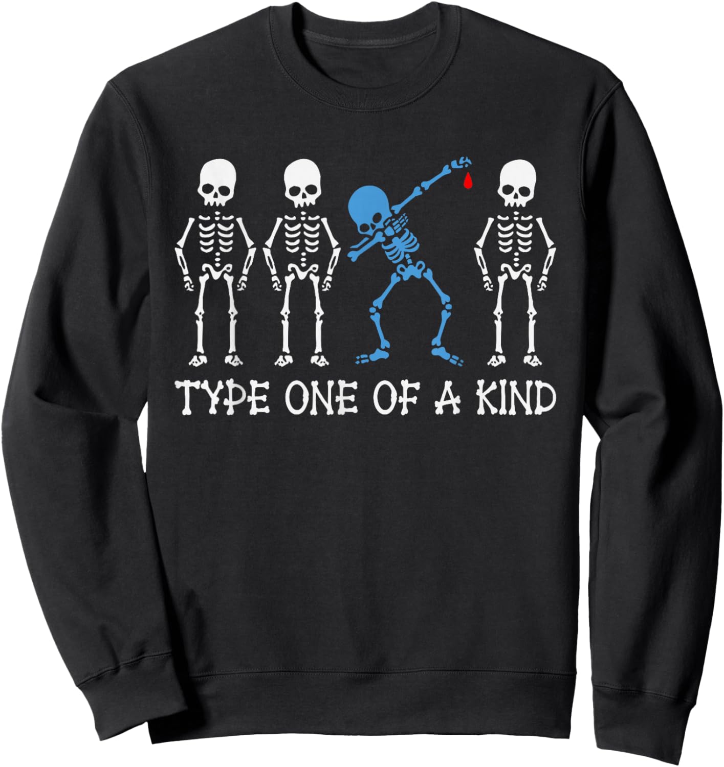 Type One Of A Kind Type 1 Diabetes Awareness Skeleton Sweatshirt - Sweatshirt | Black