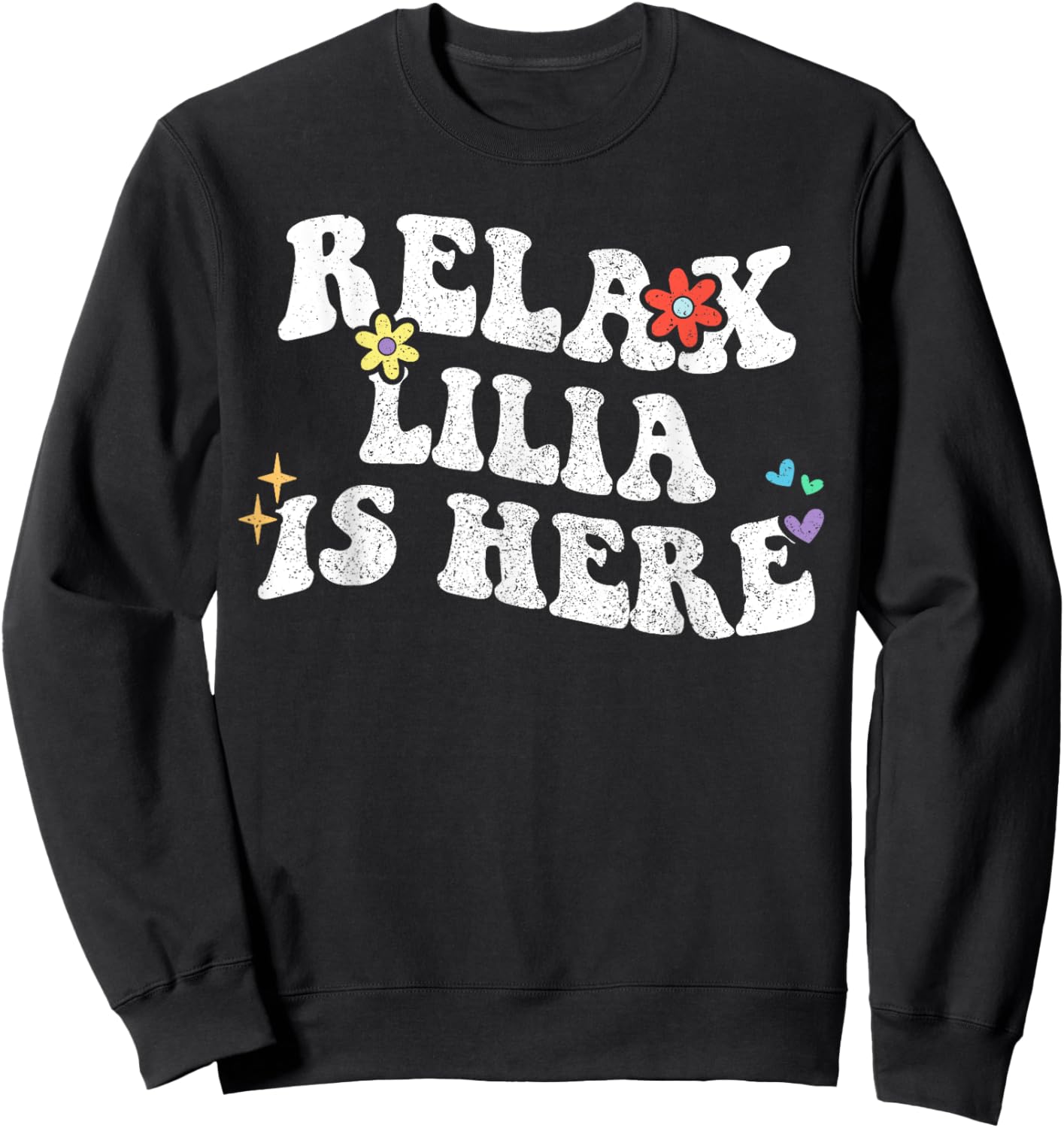 Retro Groovy Relax LILIA Is Here Funny Mother's Day Name Sweatshirt - Sweatshirt | Black
