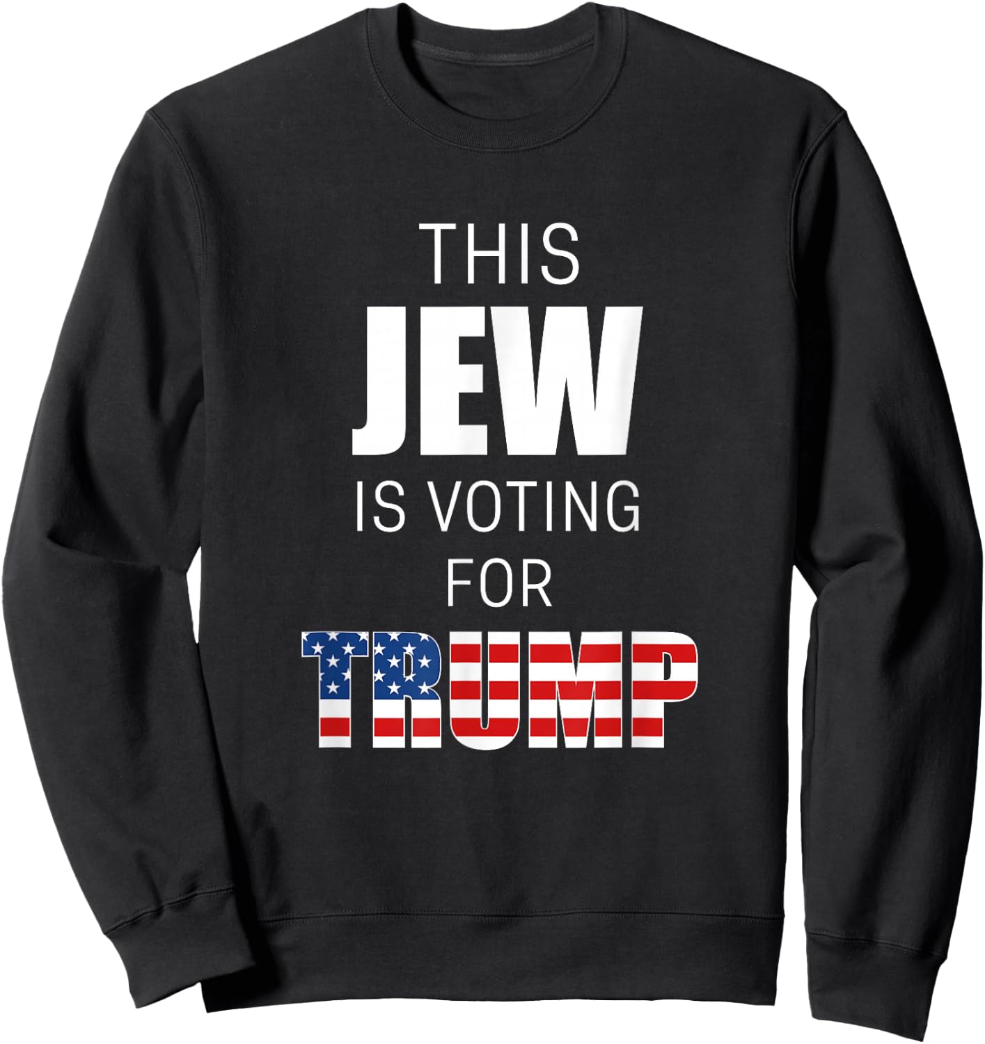 Jews for Trump 2020 Election President Jewish Conservative Sweatshirt - Sweatshirt | Black