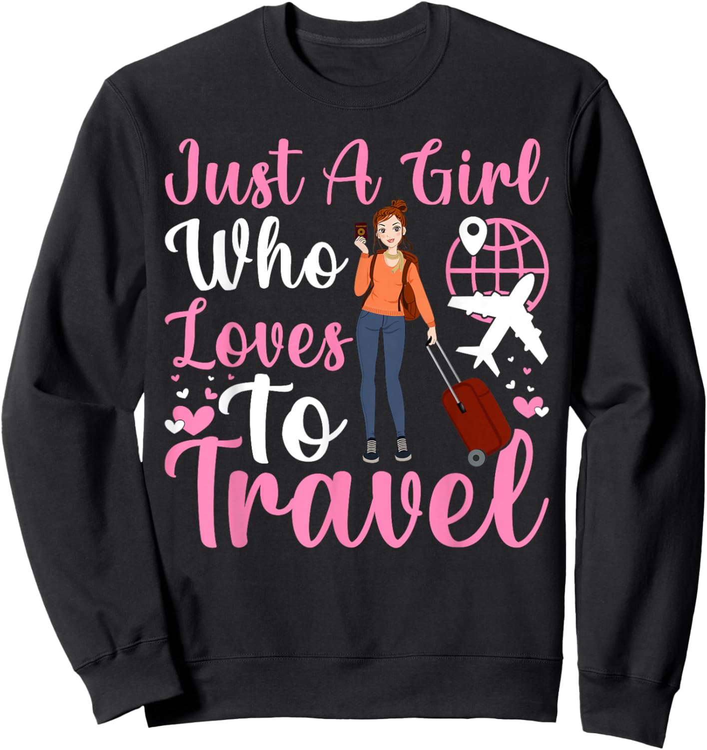 Just A Girl Who Loves To Travel Traveling Sweatshirt - Sweatshirt | Black