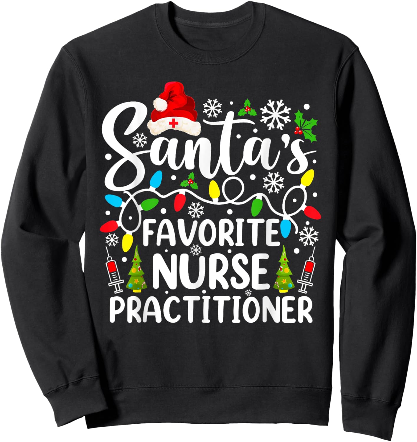 Santa's Favorite Nurse Practitioner Funny Christmas Sweatshirt - Sweatshirt | Black