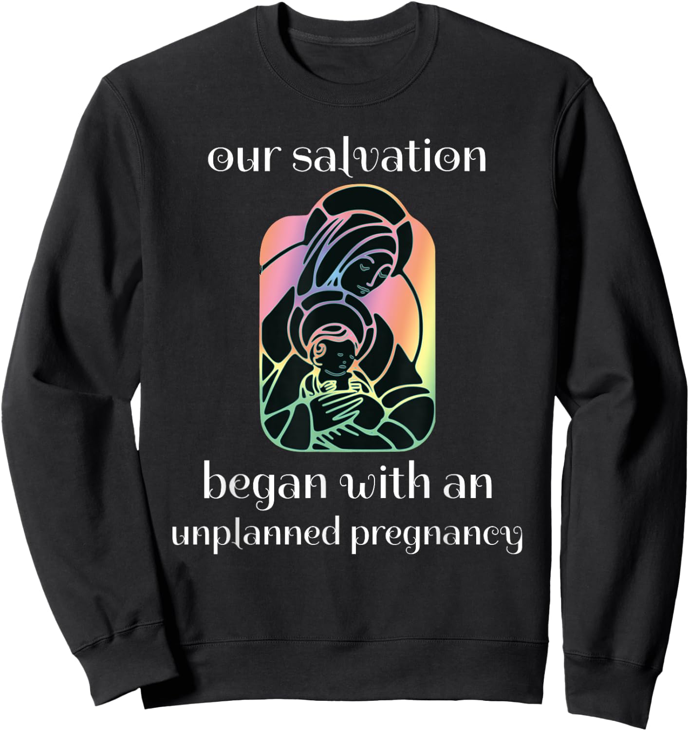 Unplanned Pregnancy Jesus & Mary Pro-Life Faith Sweatshirt - Sweatshirt | Black