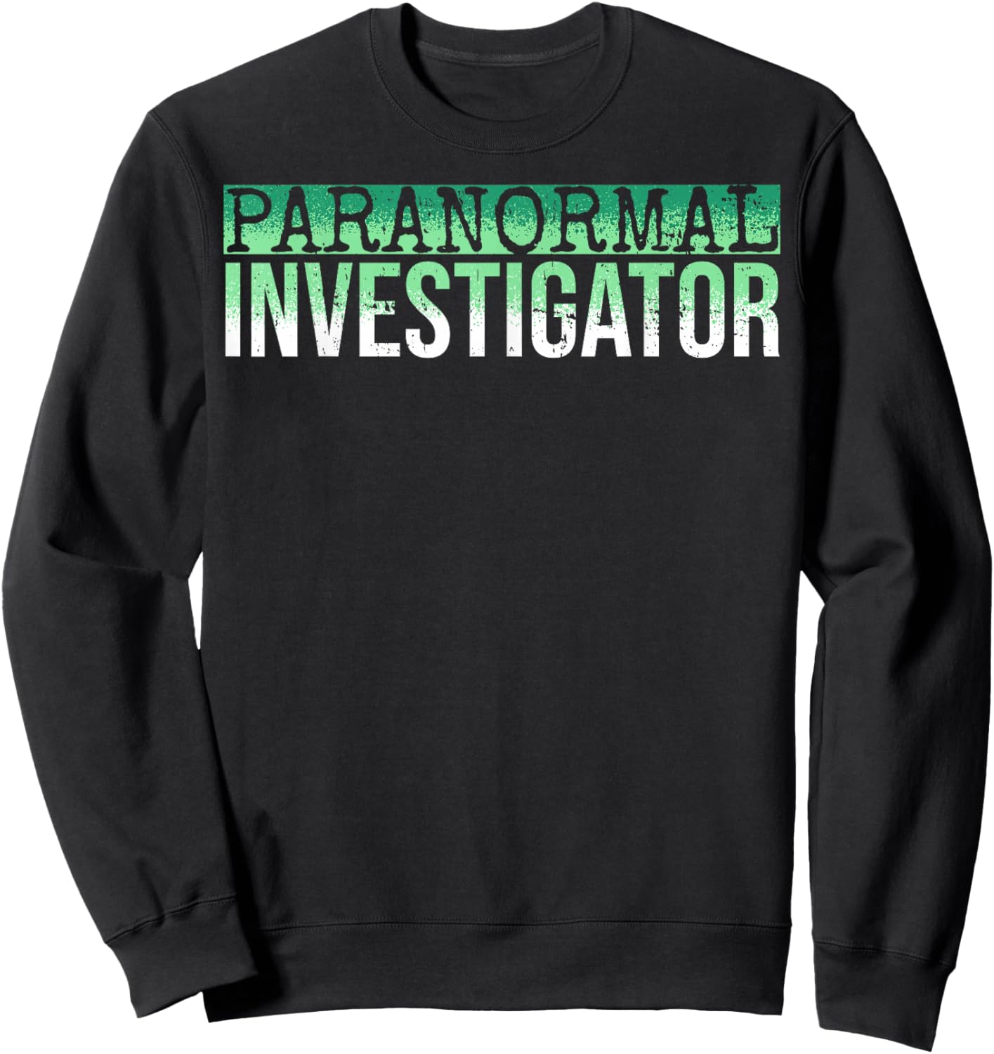 Paranormal Investigator Halloween Costume for Ghost Hunter Sweatshirt - Sweatshirt | Black