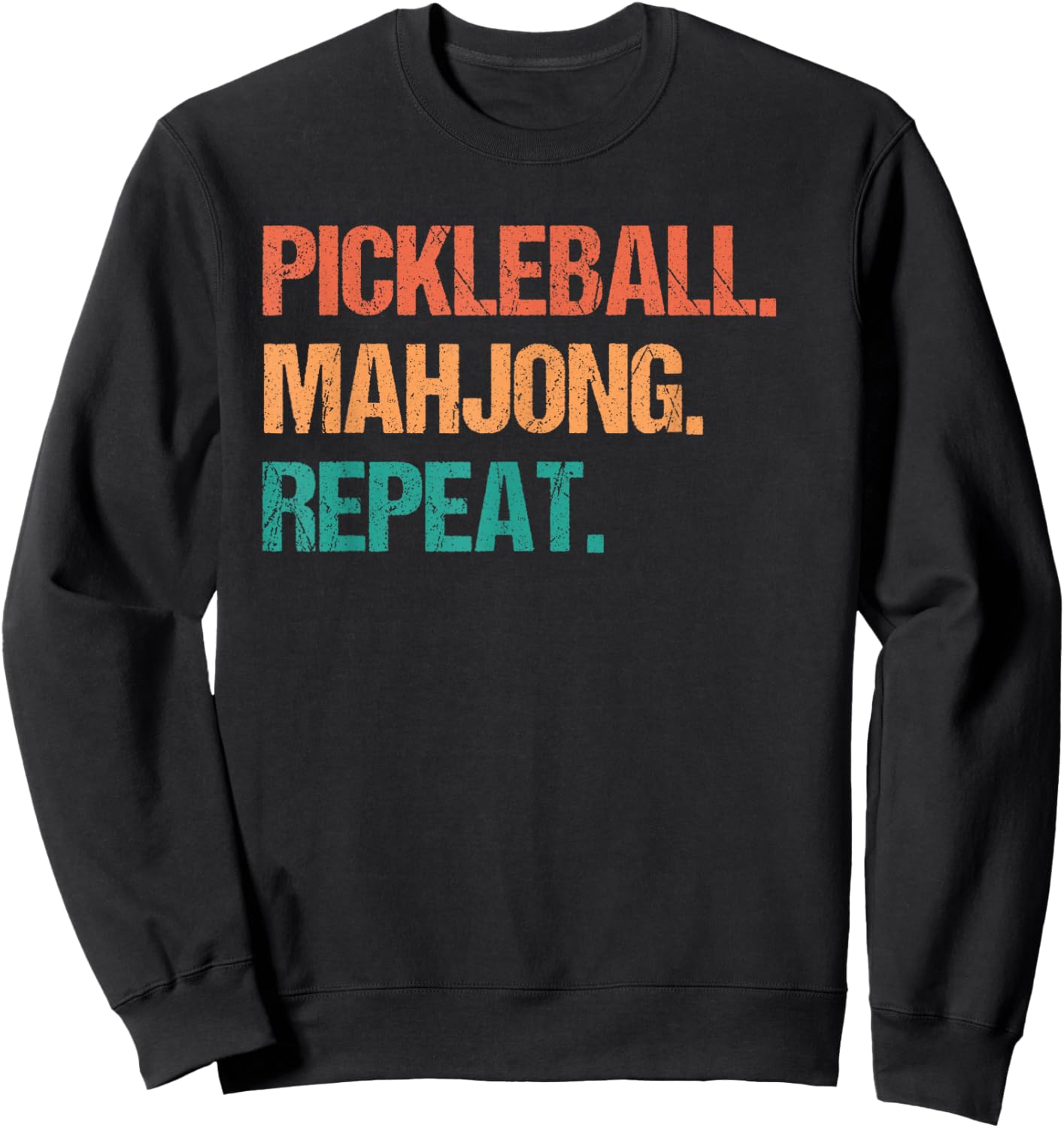 Pickleball Mahjong Repeat Funny Sweatshirt - Sweatshirt | Black