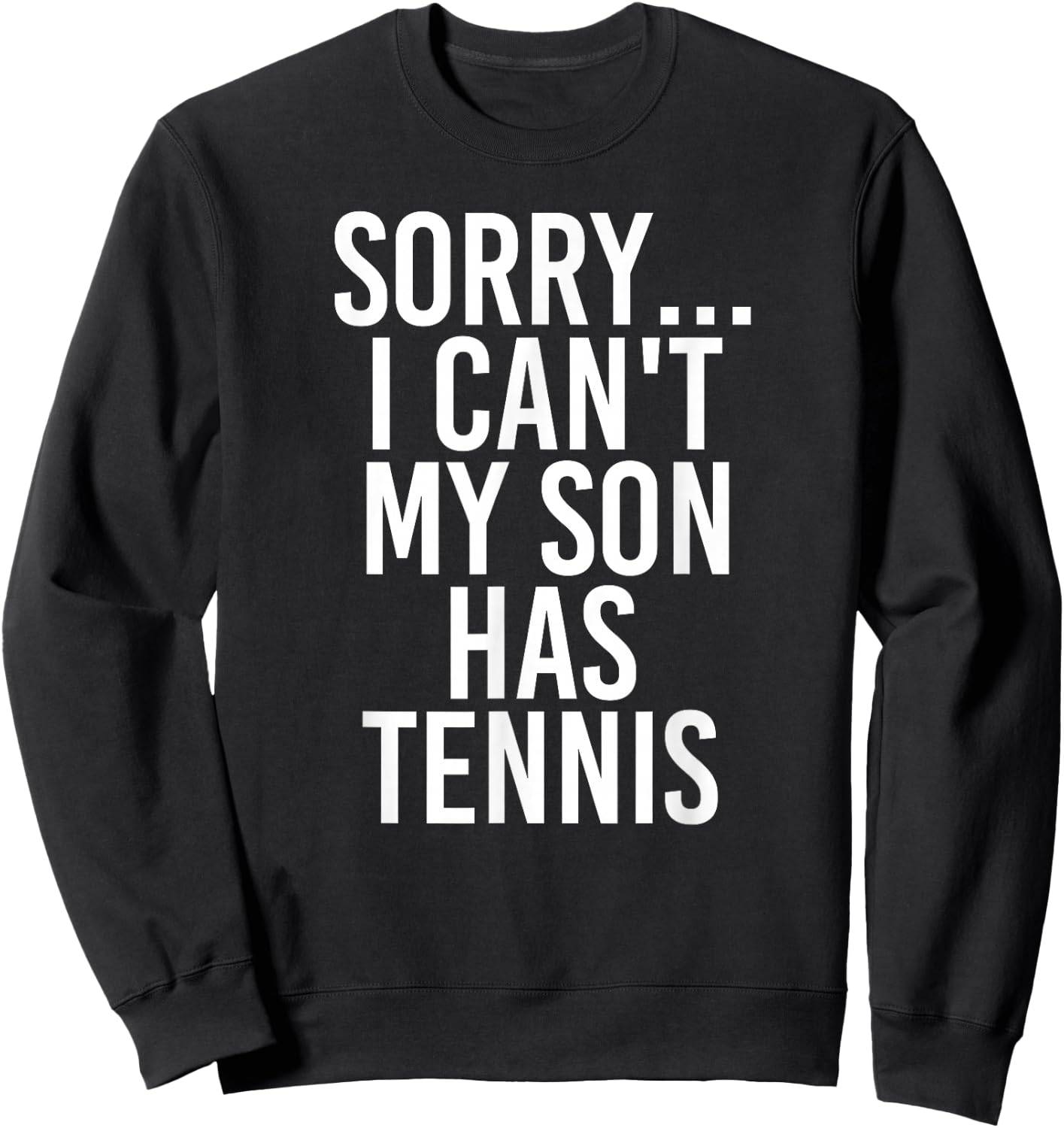 Dad Mom | My Son Has Tennis Sweatshirt - Sweatshirt | Black