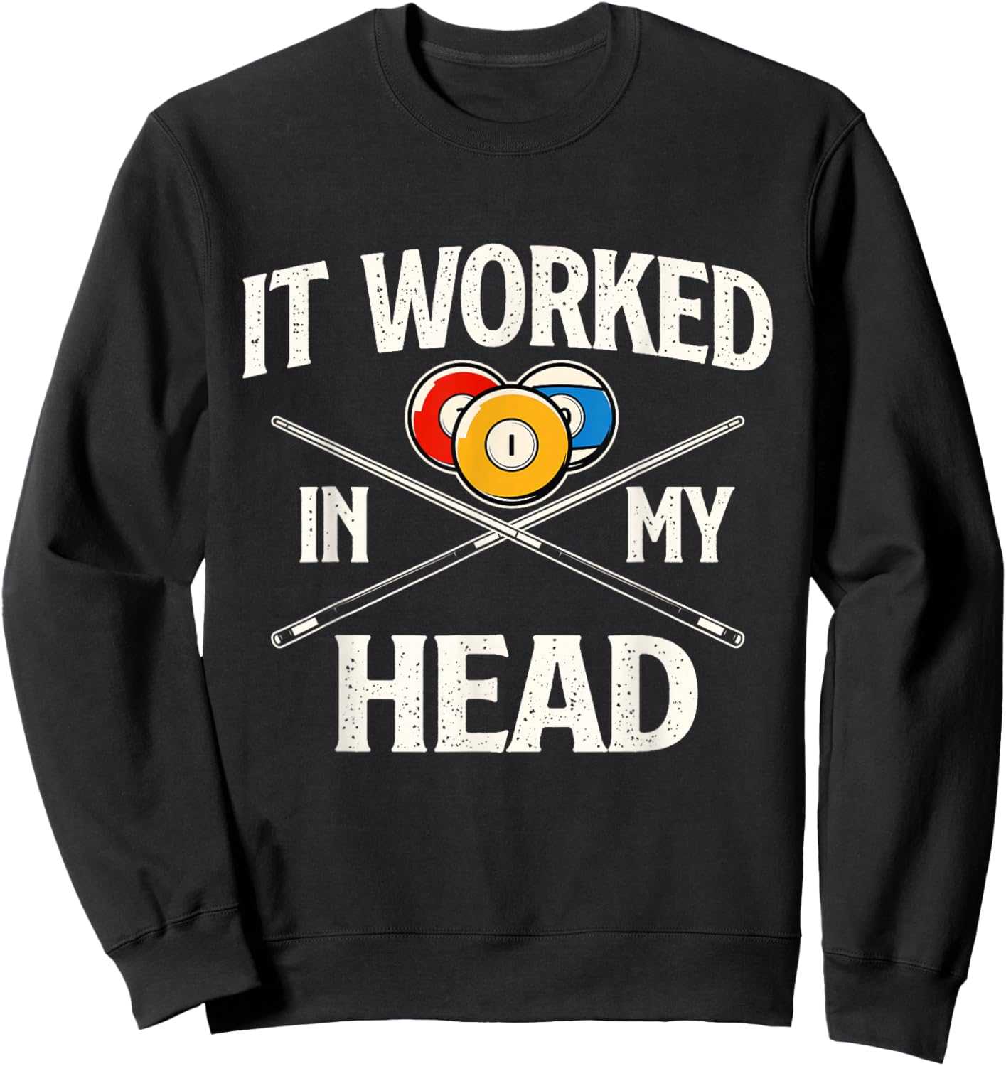 It Worked in My Head - Billiard Pool Player Sports Lover Sweatshirt - Sweatshirt | Black