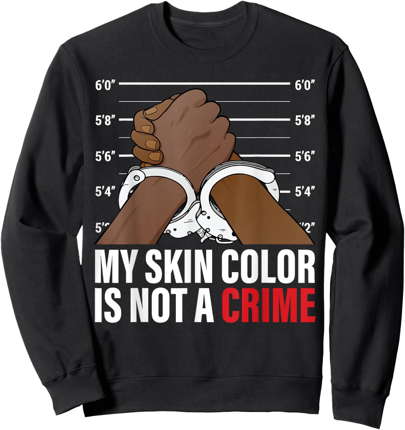 My Skin Color Is Not A Crime Black Empowerment black history Sweatshirt - Sweatshirt | Black