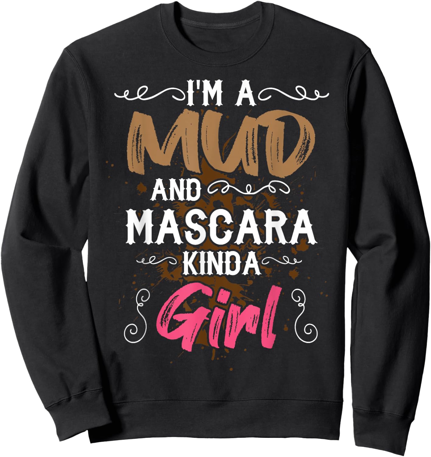 Mud And Mascara & Girls Funny Mudding Gift ATV Sweatshirt - Sweatshirt | Black