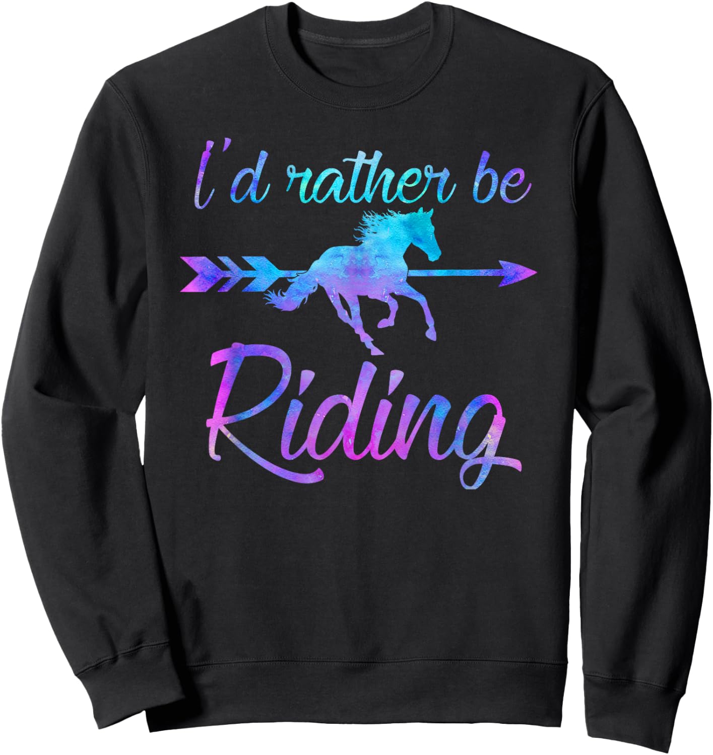 I'D RATHER BE RIDING Funny Horse Equestrian Rider Girl Women Sweatshirt - Sweatshirt | Black