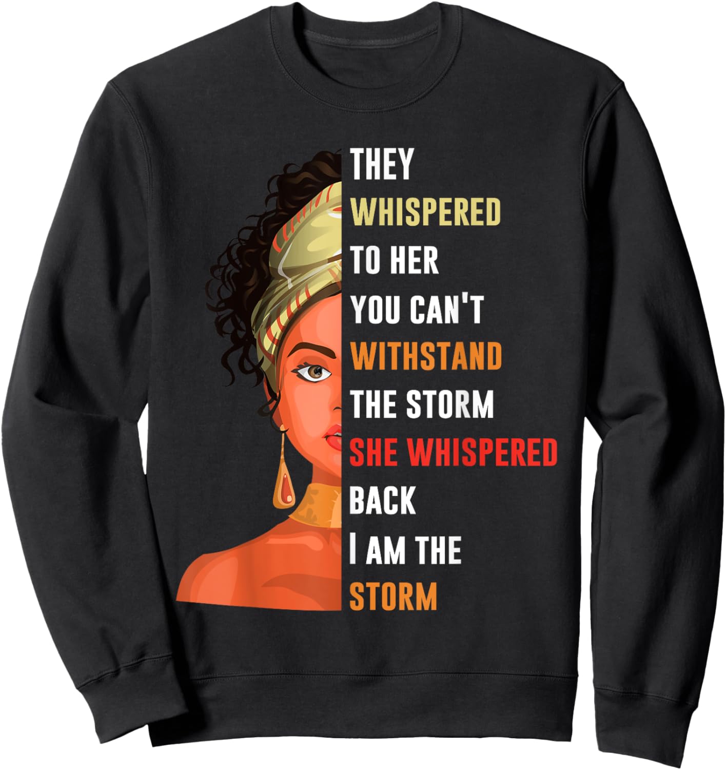 I Am Storm They Whispered To Her You Can't Withstand Sweatshirt - Sweatshirt | Black