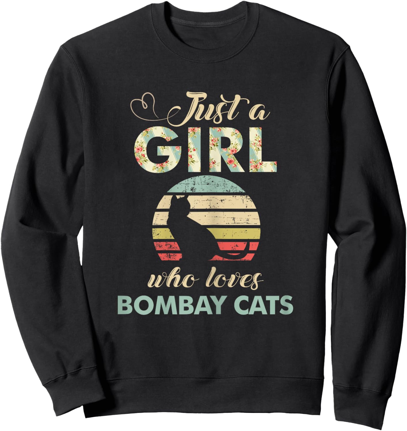 Just A Girl Who Loves Bombay Cats Retro Vintage Bombay Cat Sweatshirt - Sweatshirt | Black