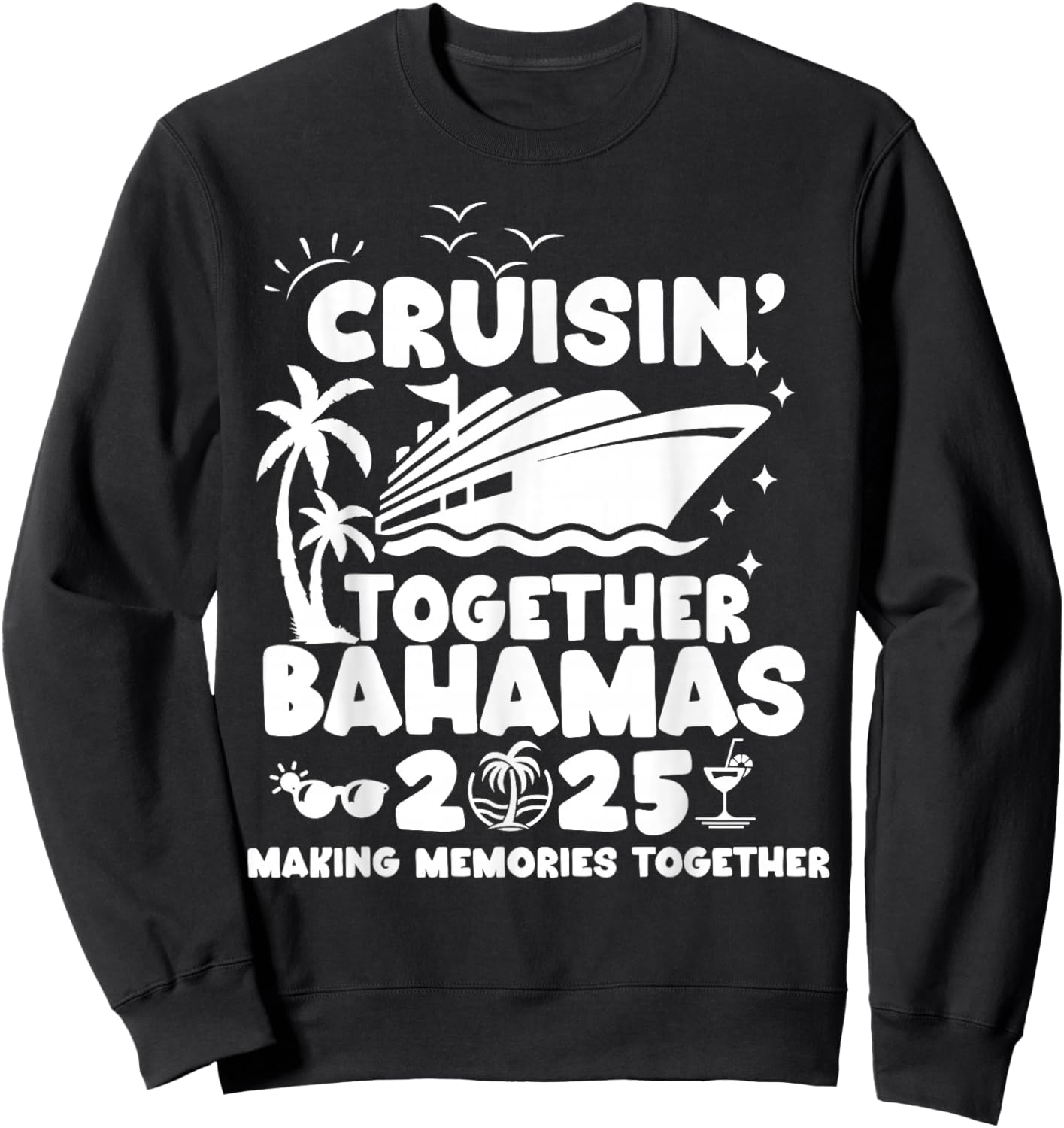 Cruisin' Together Bahamas Cruise 2025 Matching Family Cruise Sweatshirt - Sweatshirt | Black