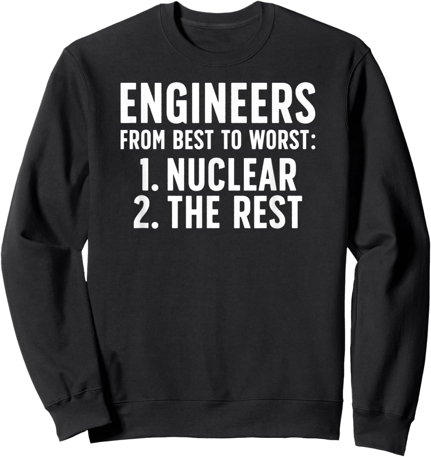 Nuclear Engineer Funny Nuclear Engineering Sweatshirt - Sweatshirt | Black