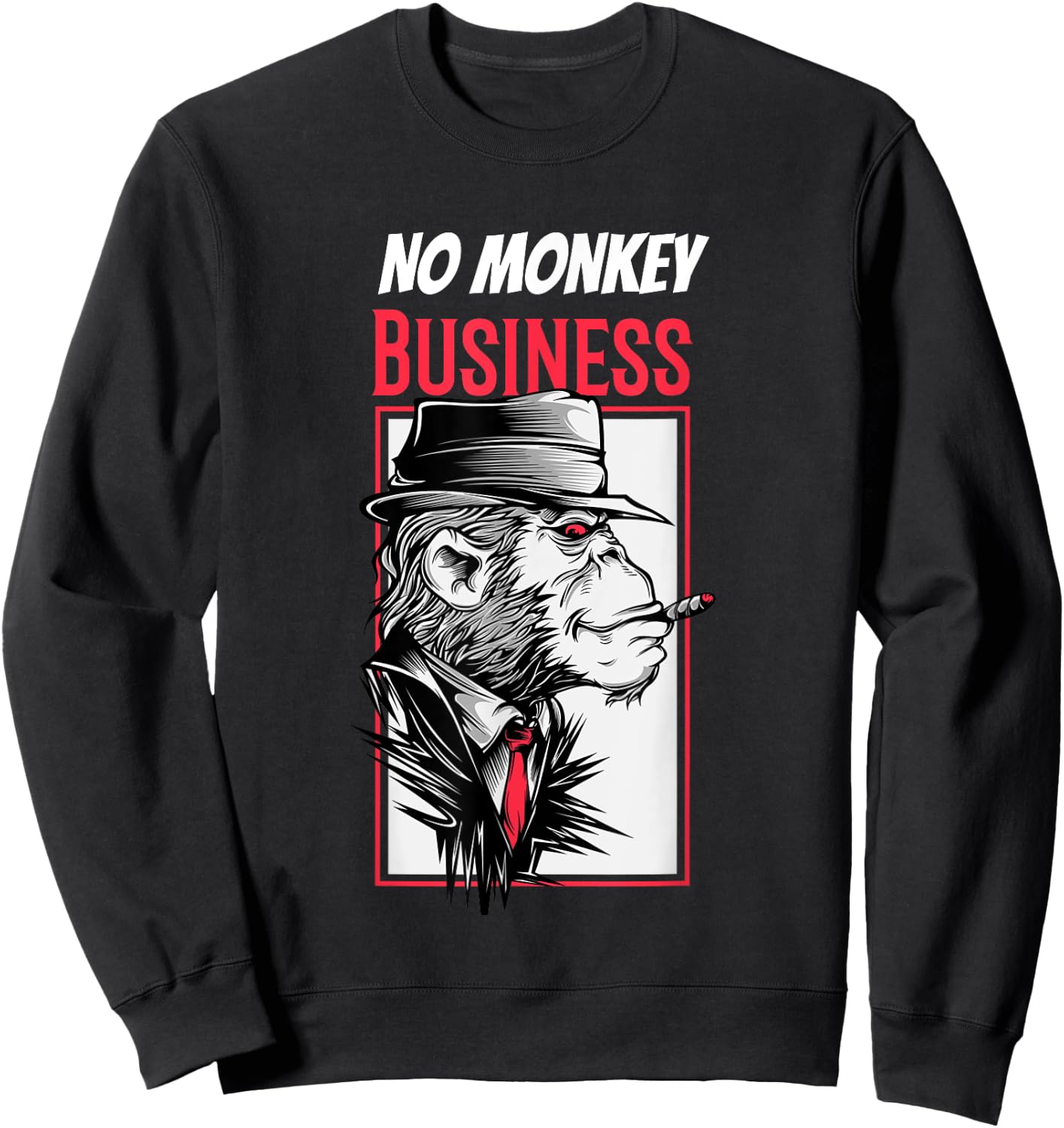 No Monkey Business Mafia Monkey Funny Sarcasm Gangster Sweatshirt - Sweatshirt | Black