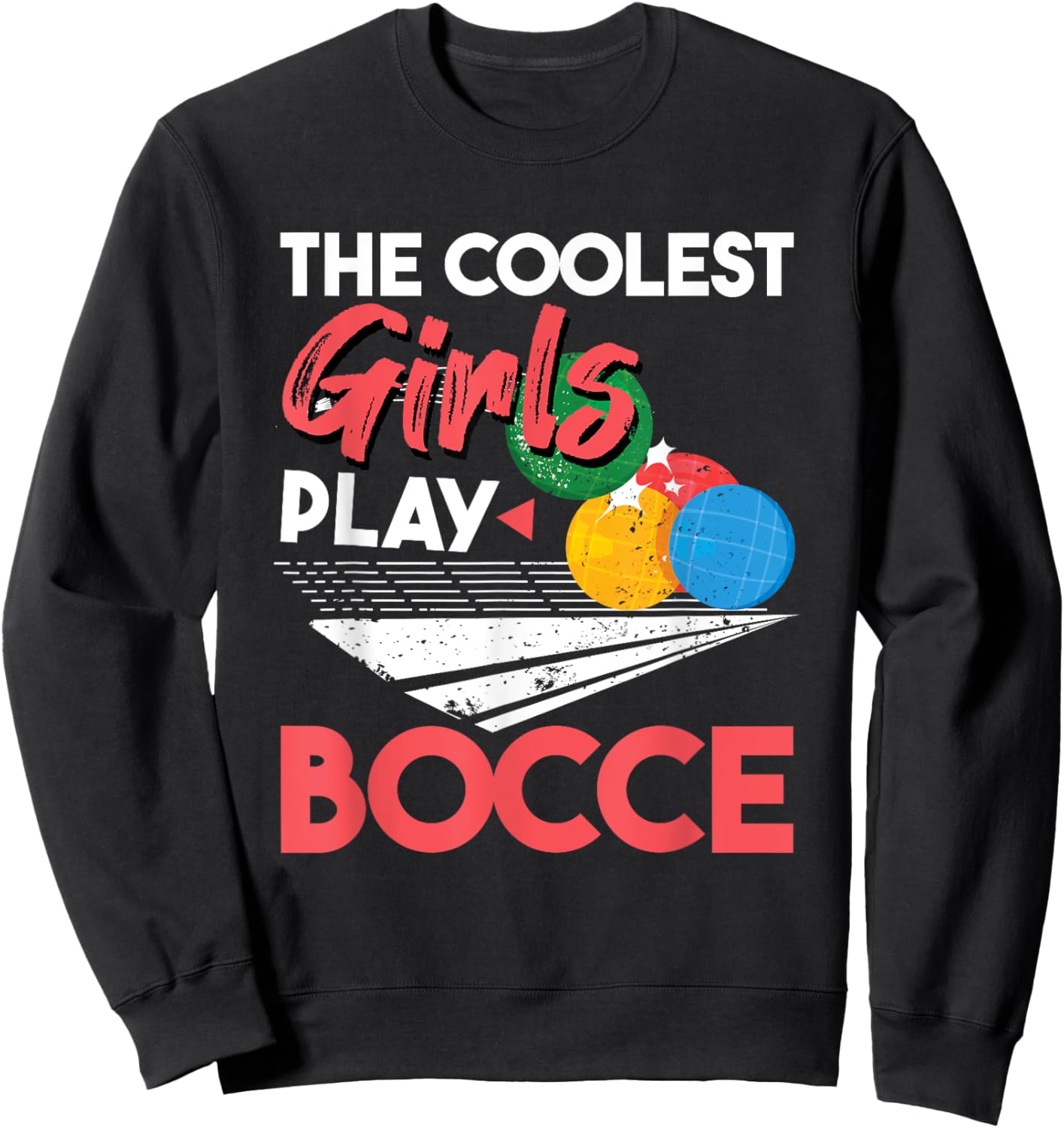 Cool Girls Play Italian Bocce, Women Bocce Ball Player Sweatshirt - Sweatshirt | Black