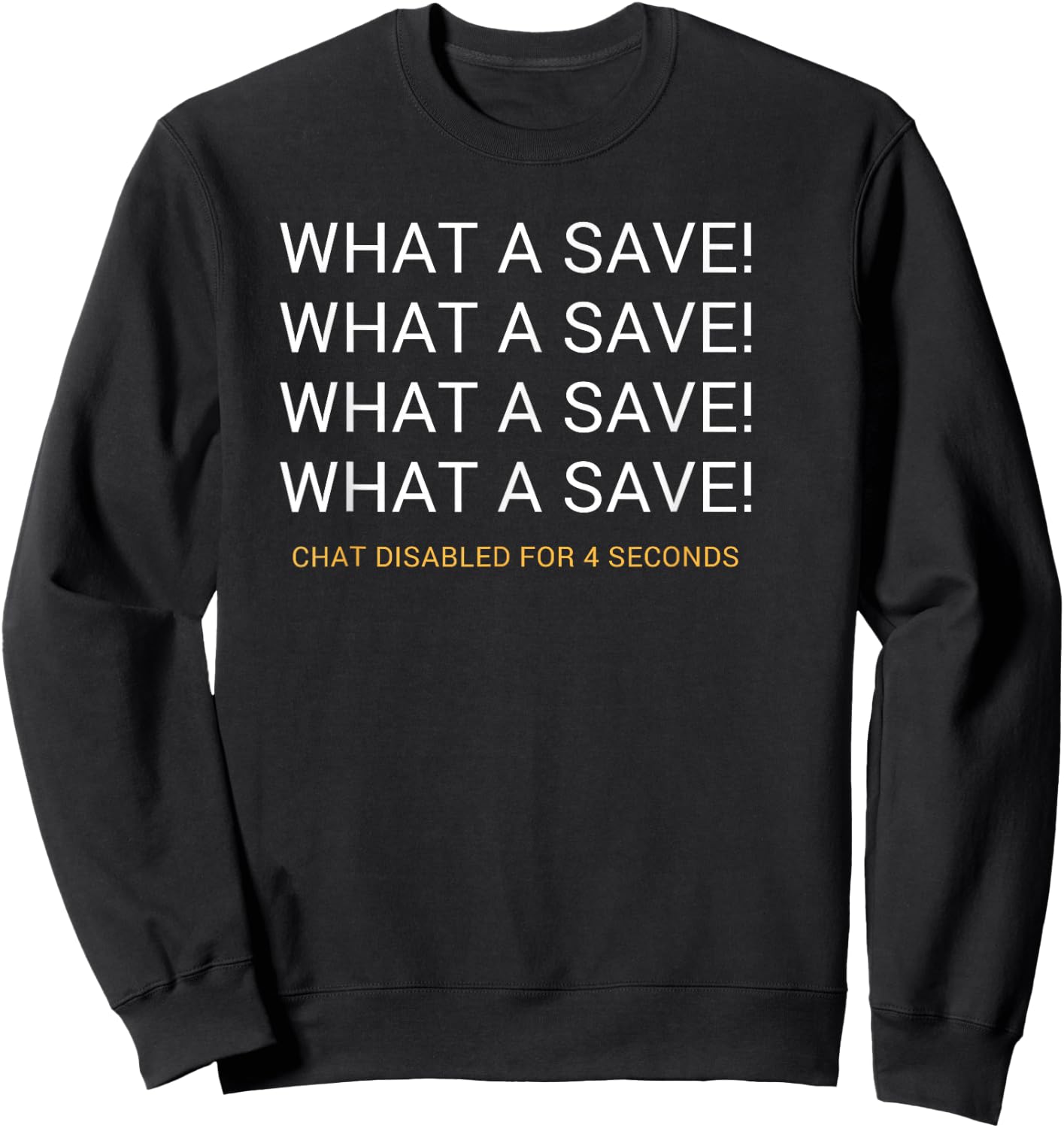 What A Save Chat Disabled Rocket Soccer Game Sweatshirt - Sweatshirt | Black