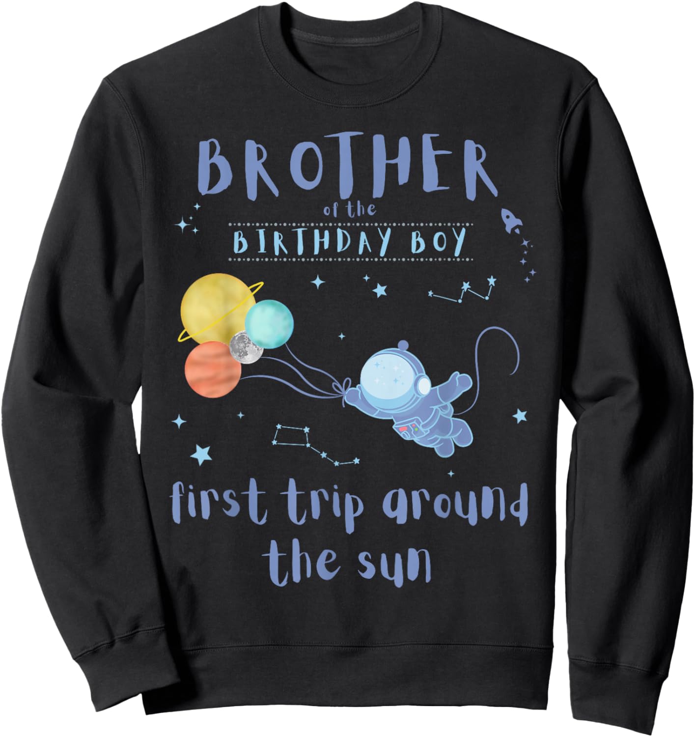 Brother 1st Birthday First Trip Around The Sun Space Bday Sweatshirt - Sweatshirt | Black