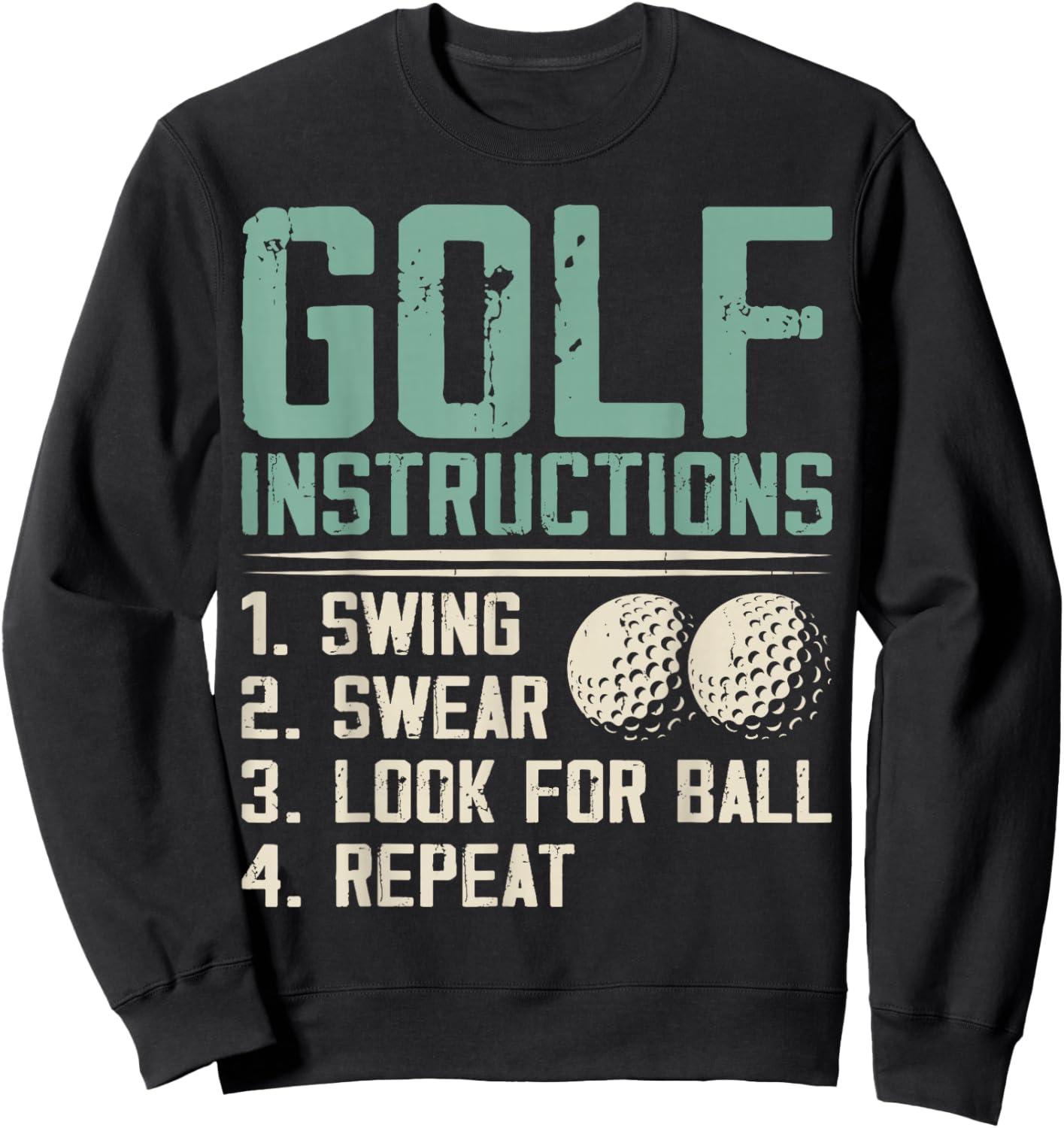 Golf Instructions: 1. Swing 2. Swear 3. Look for Ball Sweatshirt - Sweatshirt | Black