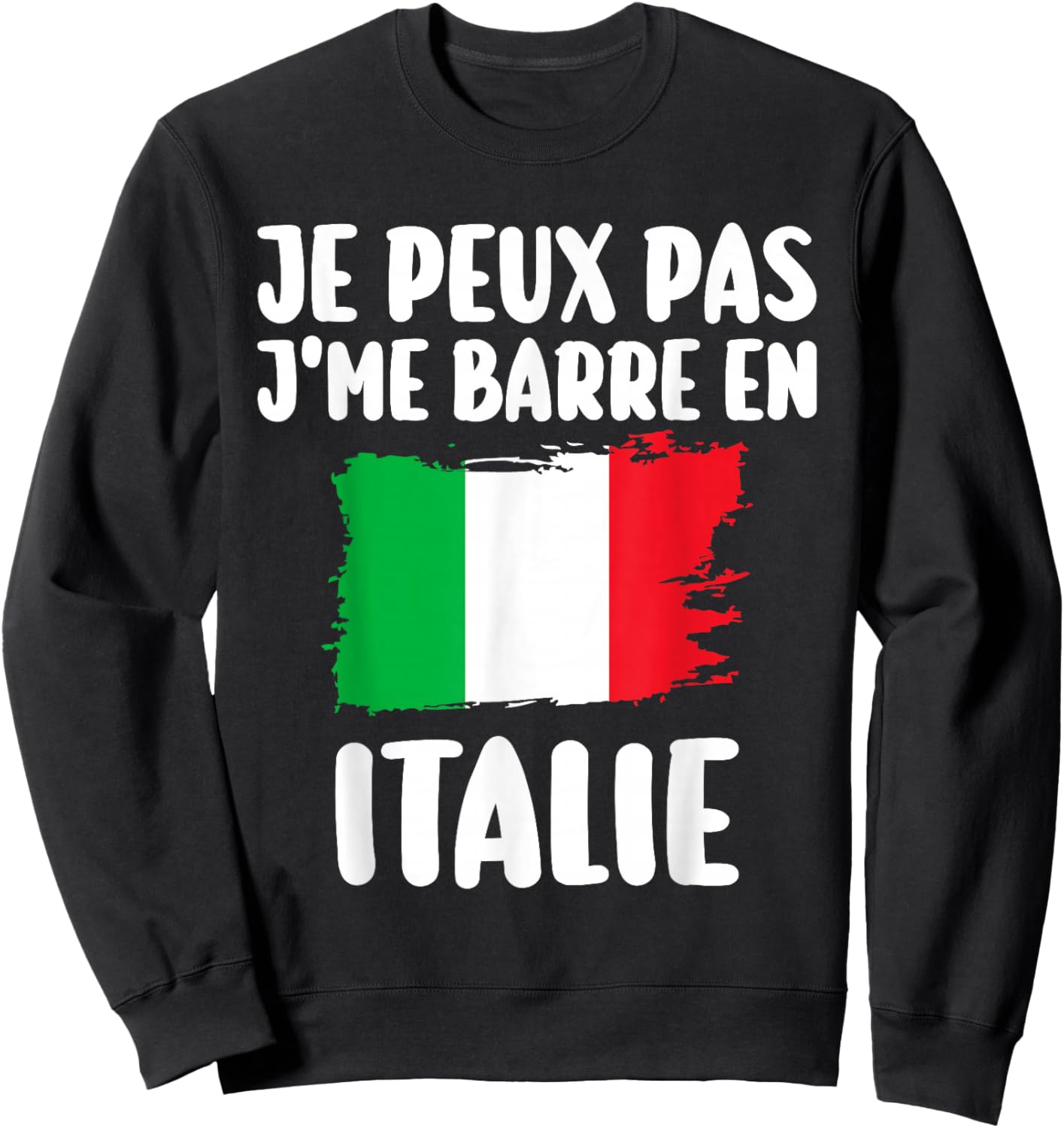 J'Peux Pas J'Me Barre In Italy Travel Gift Sweatshirt - Sweatshirt | Black